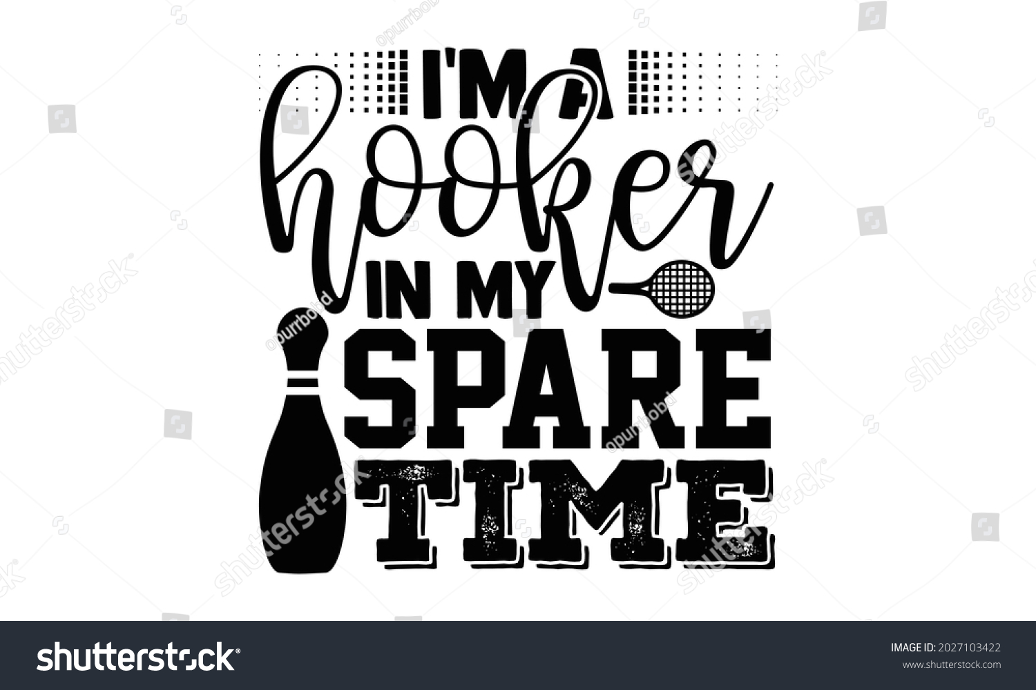 SVG of I'm a hooker in my spare time- Bowling t shirts design, Hand drawn lettering phrase, Calligraphy t shirt design, Isolated on white background, svg Files for Cutting Cricut, Silhouette, EPS 10 svg