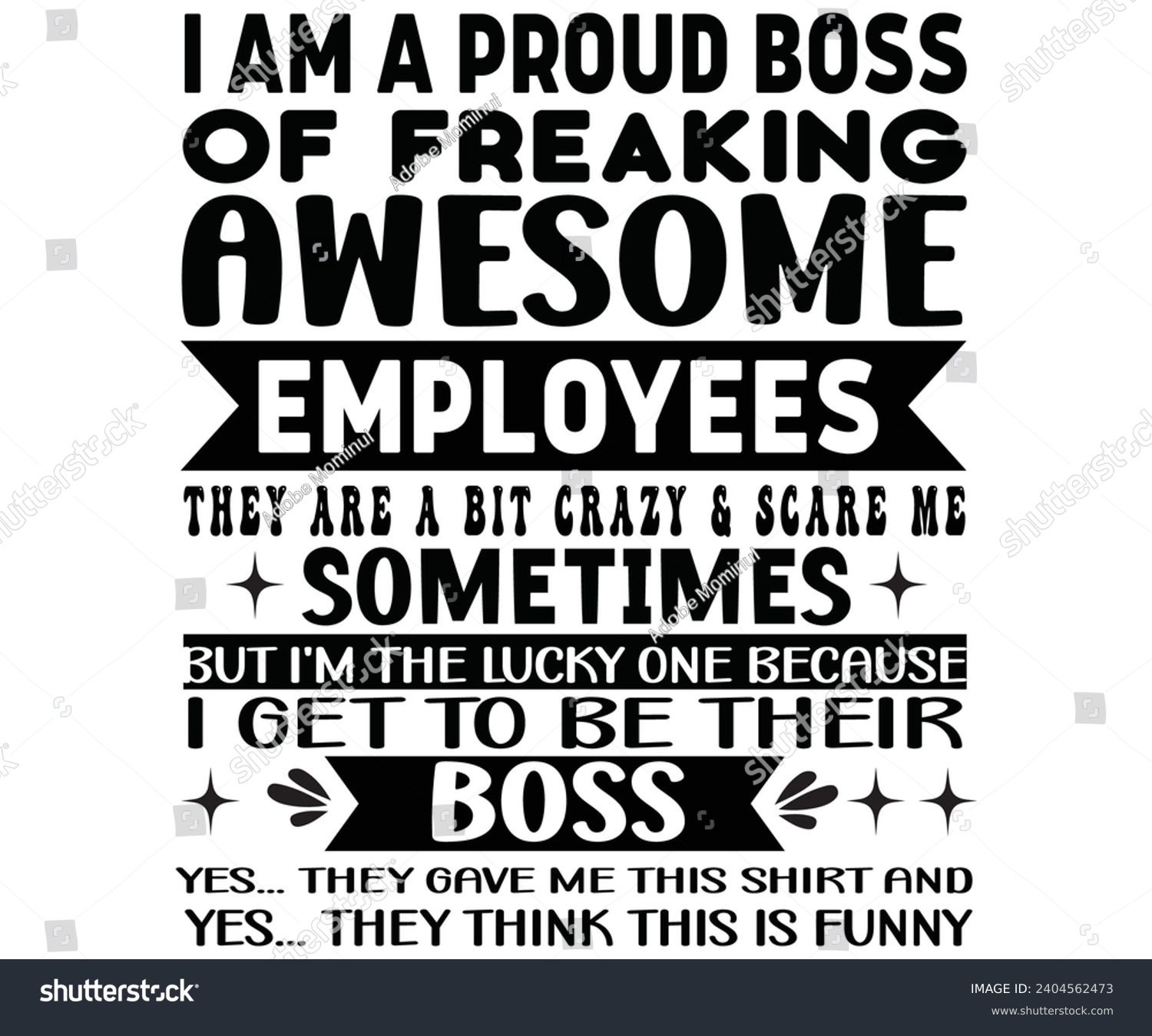 SVG of I'm A Proud Boss Of Freaking Awesome Empolyees Svg,Happy Boss Day svg,Boss Saying Quotes,Boss Day T-shirt,Gift for Boss,Great Jobs,Happy Bosses Day t-shirt,Girl Boss Shirt,Motivational Boss,Cut File, svg
