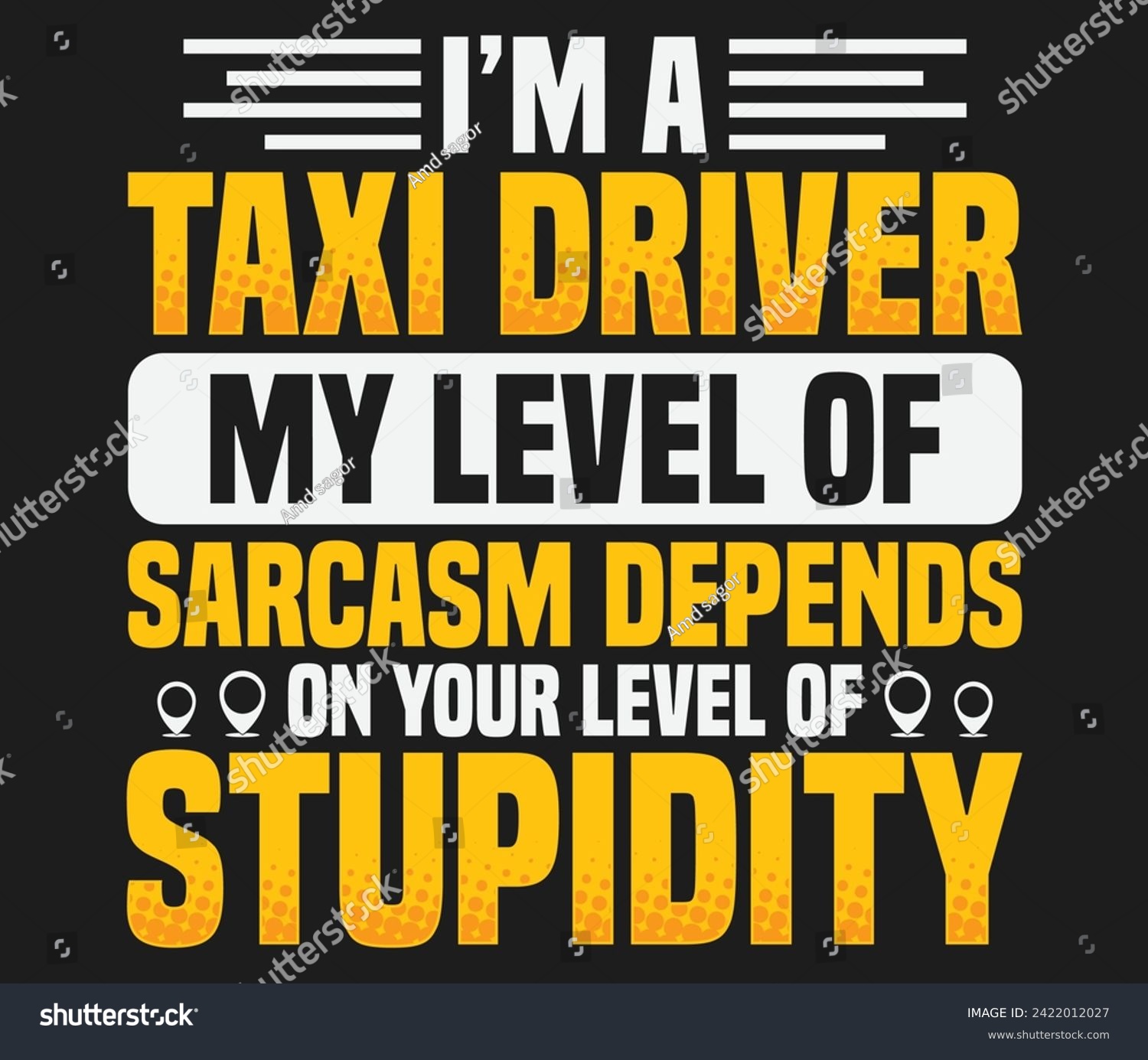 SVG of I’m a taxi driver My level of sarcasm trendy typography T-shirt design Print template svg