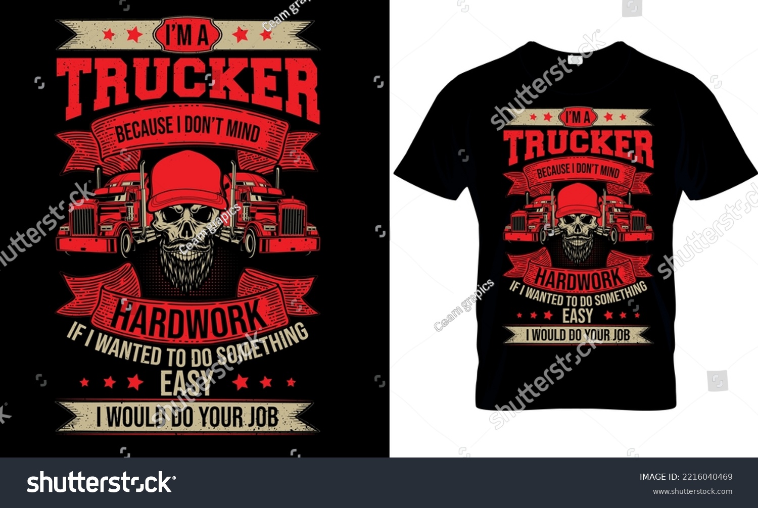 SVG of I'M A TRUCKER BECAUSE I DON'T MIND HARDWORK IF I WANTED TO DO SOMETHING EAST I WOULD DO YOUR JOB svg