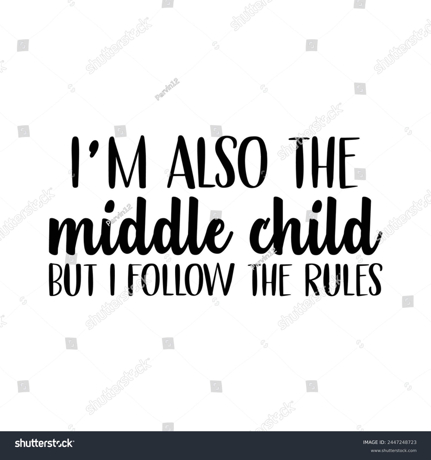 SVG of I'm also the middle child but I follow the rules svg