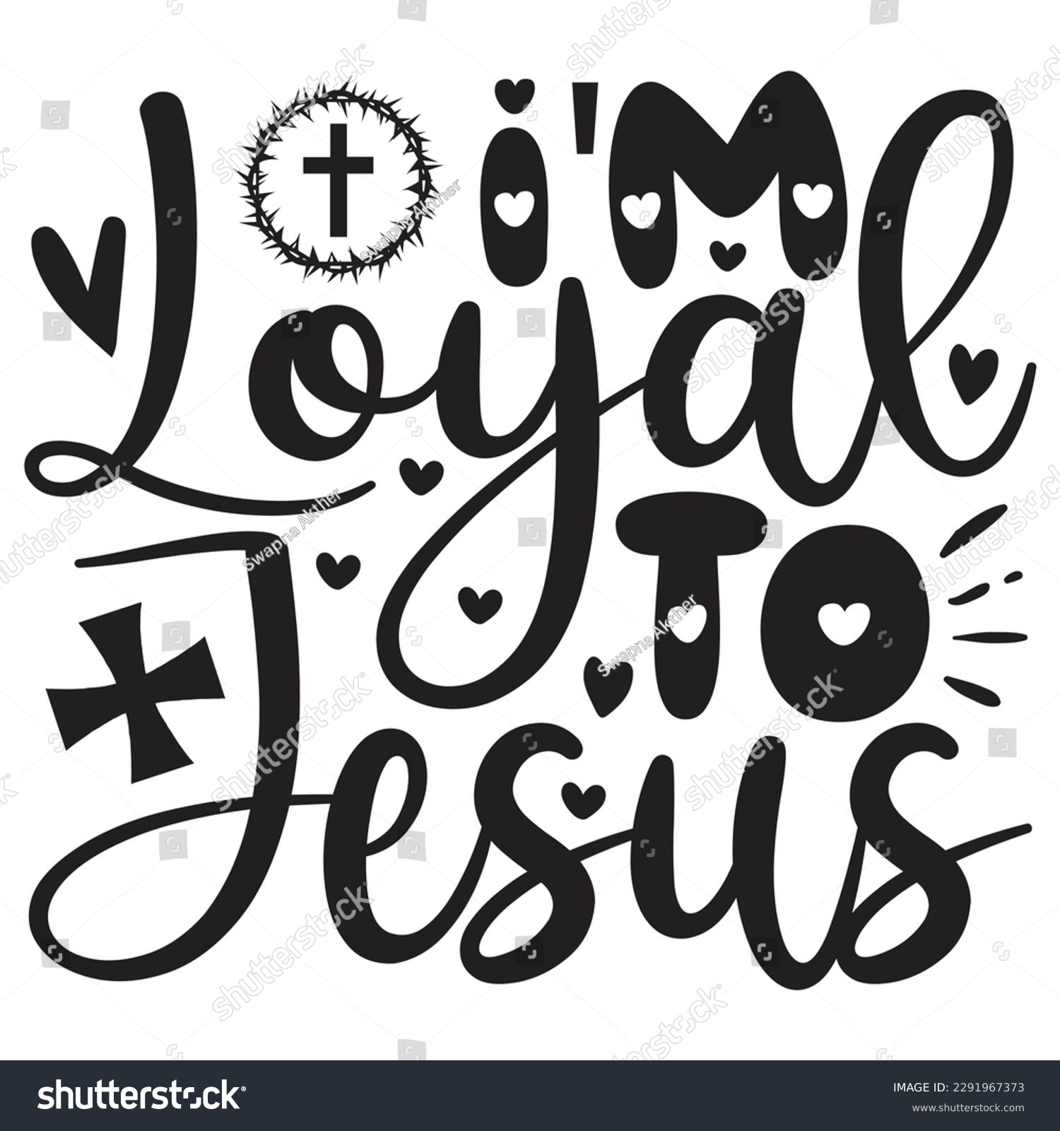 SVG of I'm Loyal To Jesus - Jesus Christian SVG And T-shirt Design, Jesus Christian SVG Quotes Design t shirt, Vector EPS Editable Files, can you download this Design. svg