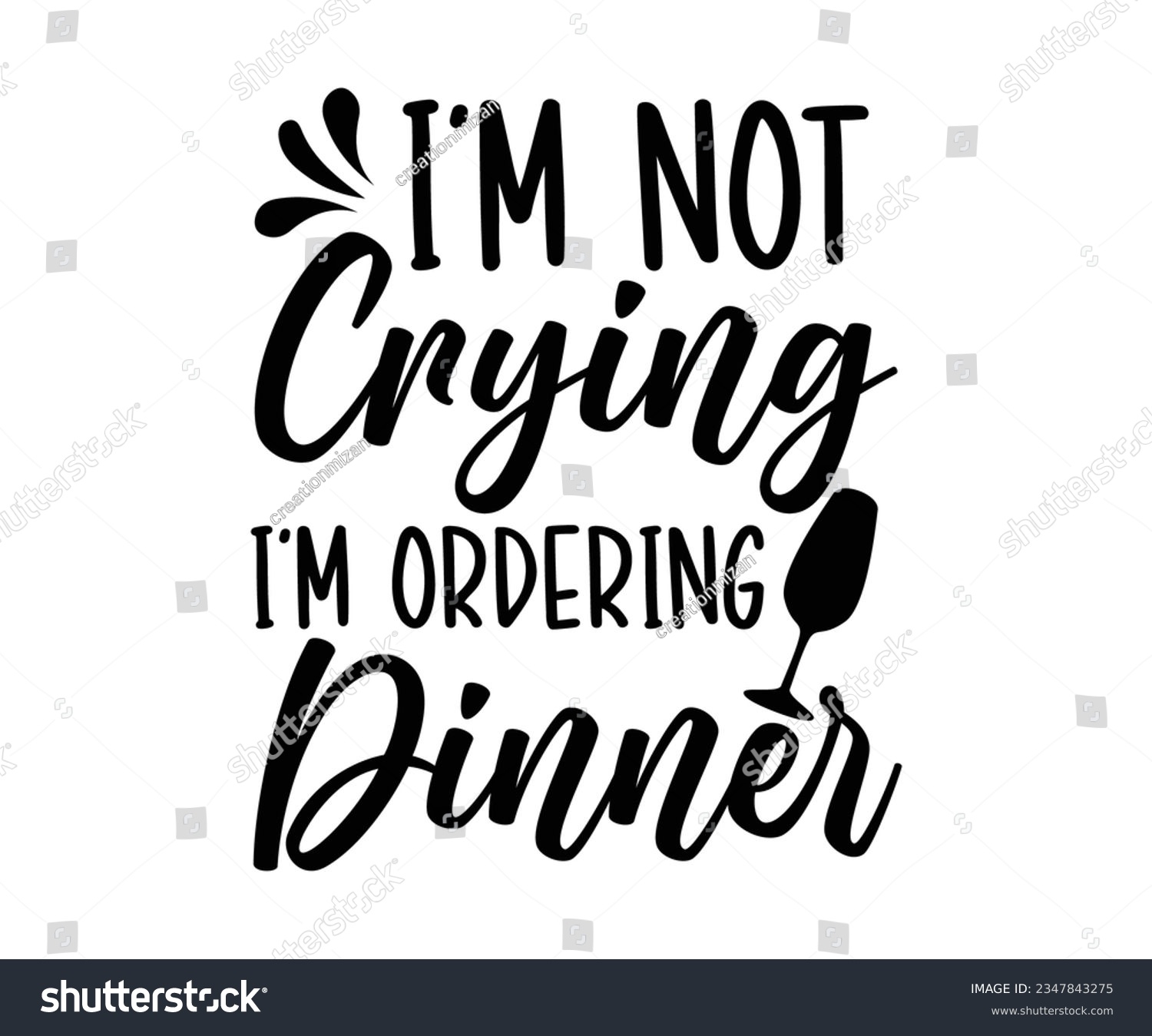 SVG of I'm Not Crying I'm Ordering Dinner svg, T-Shirt baby, Cute Baby Sayings SVG ,Baby Quote, Newborn baby SVG svg