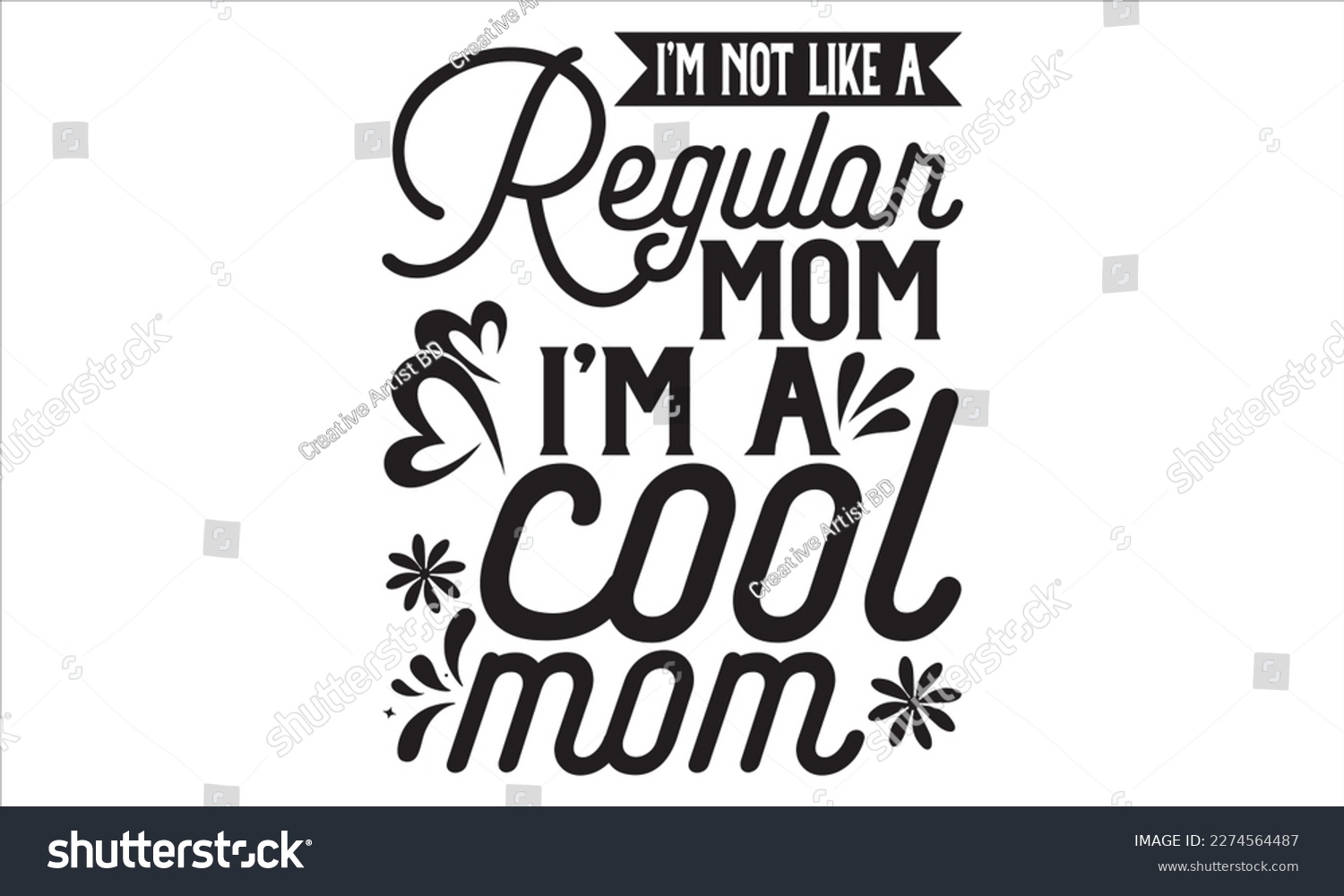 SVG of I’m Not Like A Regular Mom I’m A Cool Mom - Mother’s Day T Shirt Design, Vintage style, used for poster svg cut file, svg file, poster, banner, flyer and mug.   svg