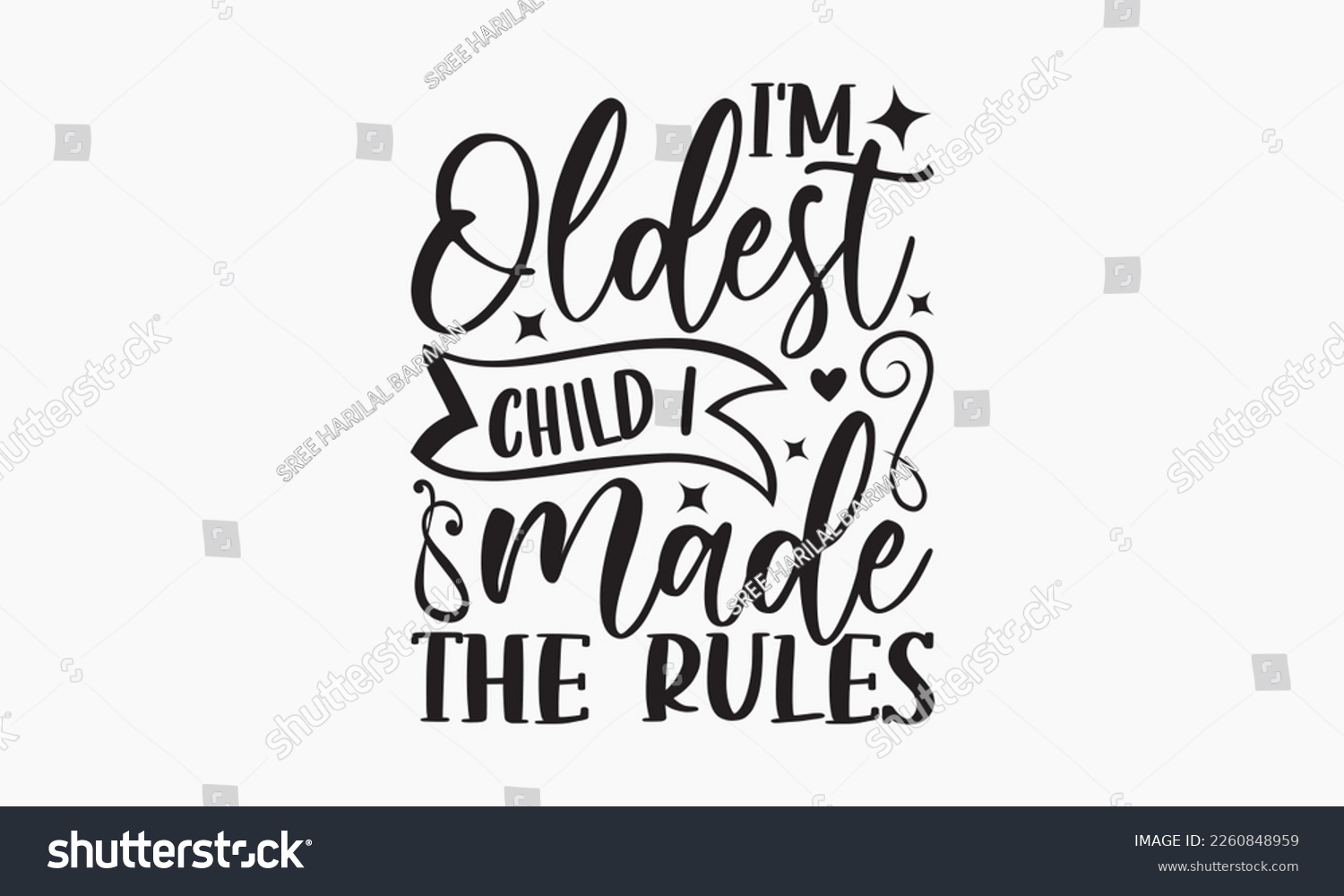 SVG of I'm oldest child I made the rules - Sibling SVG t-shirt design, Hand drawn lettering phrase, Calligraphy t-shirt design, White background, Handwritten vector, EPS 10 svg