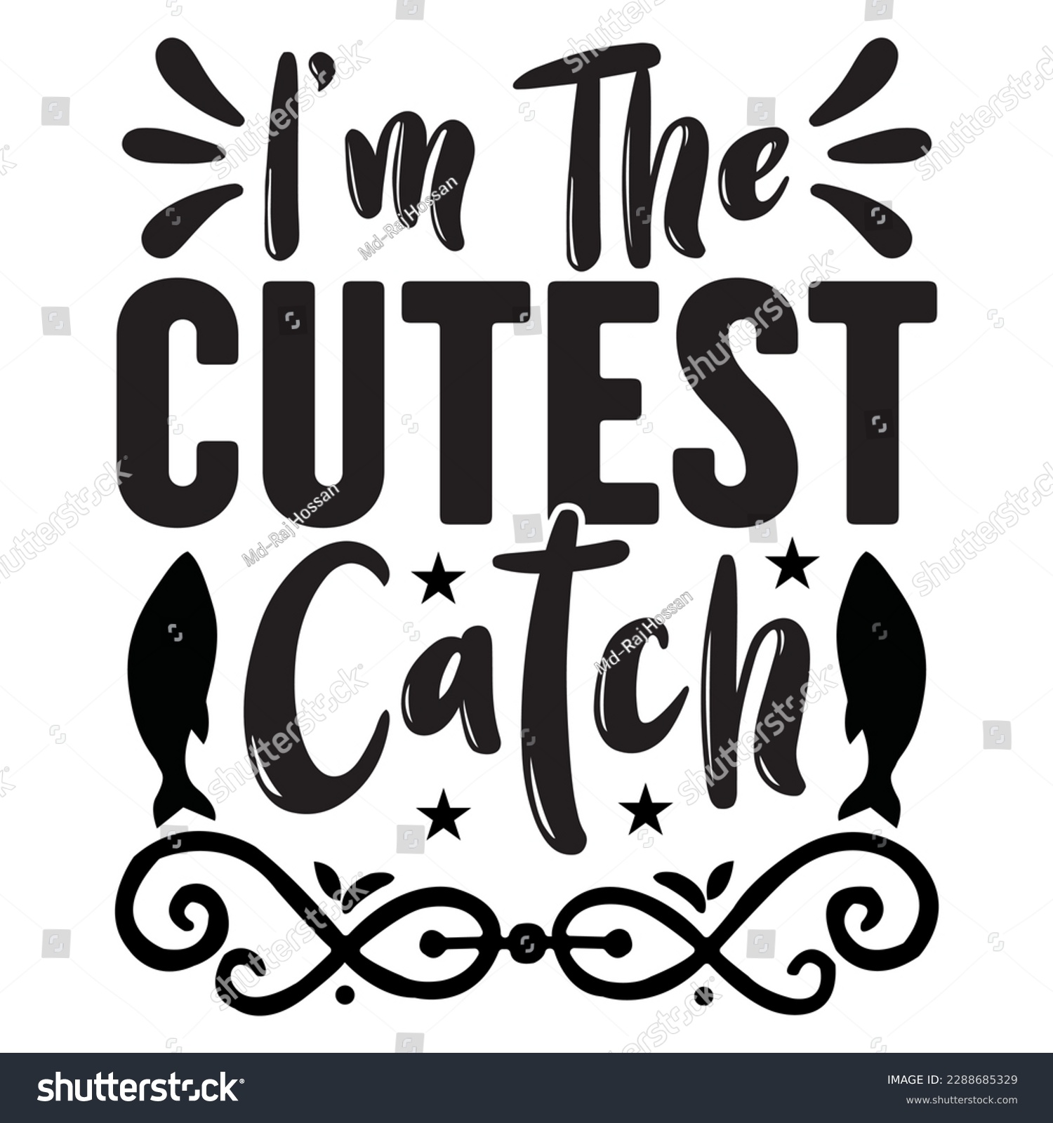 SVG of I'm The Cutest Catch T-shirt Design Vector File svg