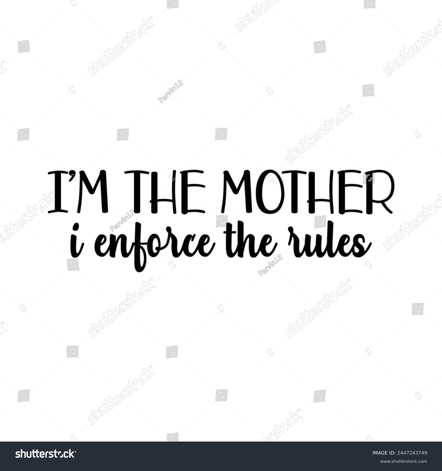 SVG of I'm the mother I enforce the rules svg