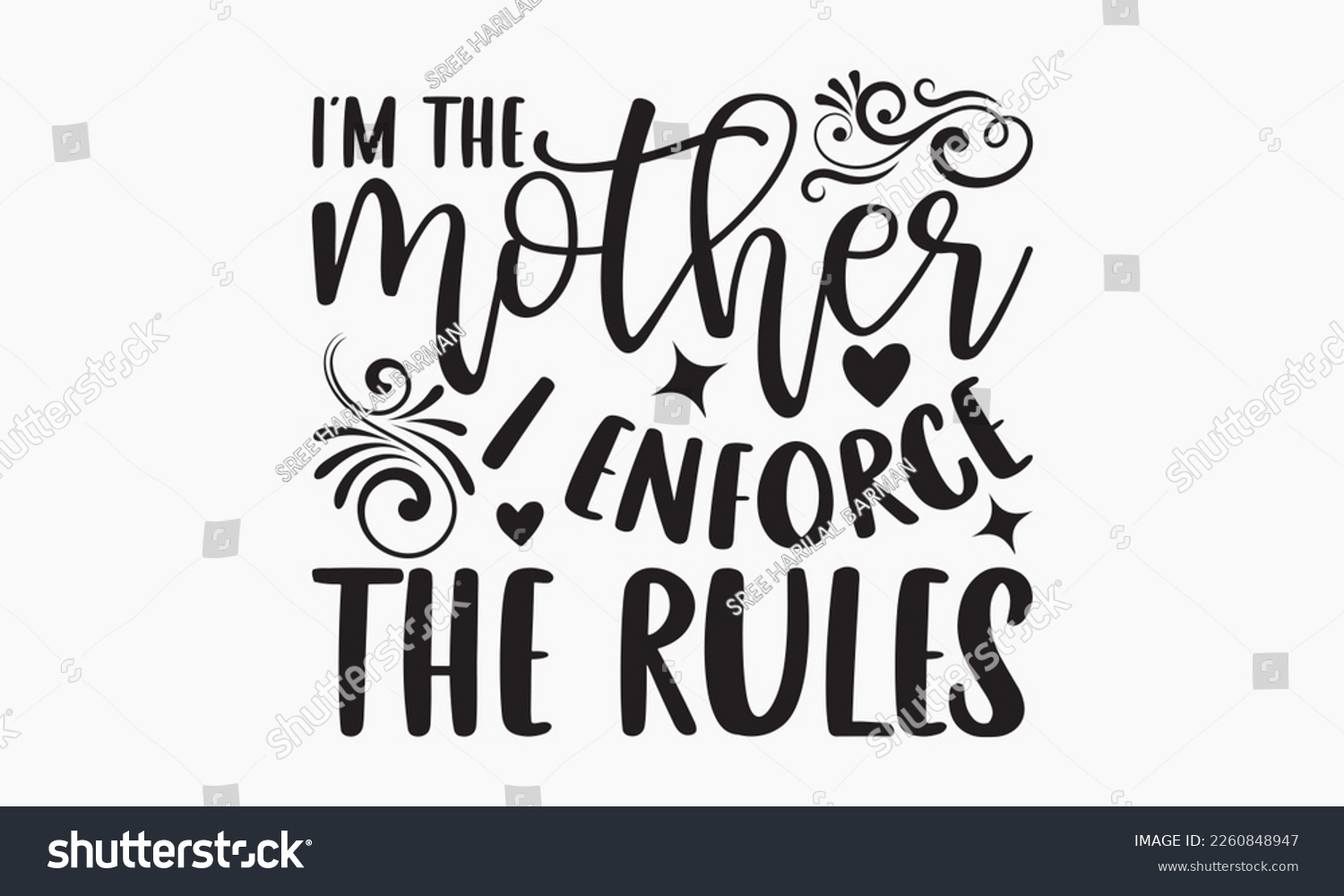 SVG of I'm the mother I enforce the rules - Sibling SVG t-shirt design, Hand drawn lettering phrase, Calligraphy t-shirt design, White background, Handwritten vector, EPS 10 svg