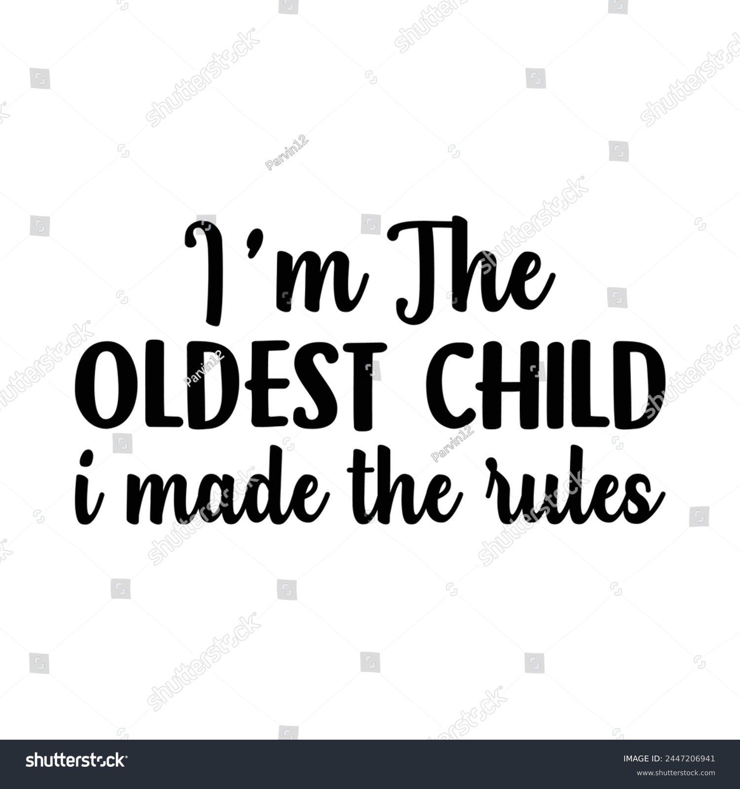 SVG of I'm the oldest I made the rules svg