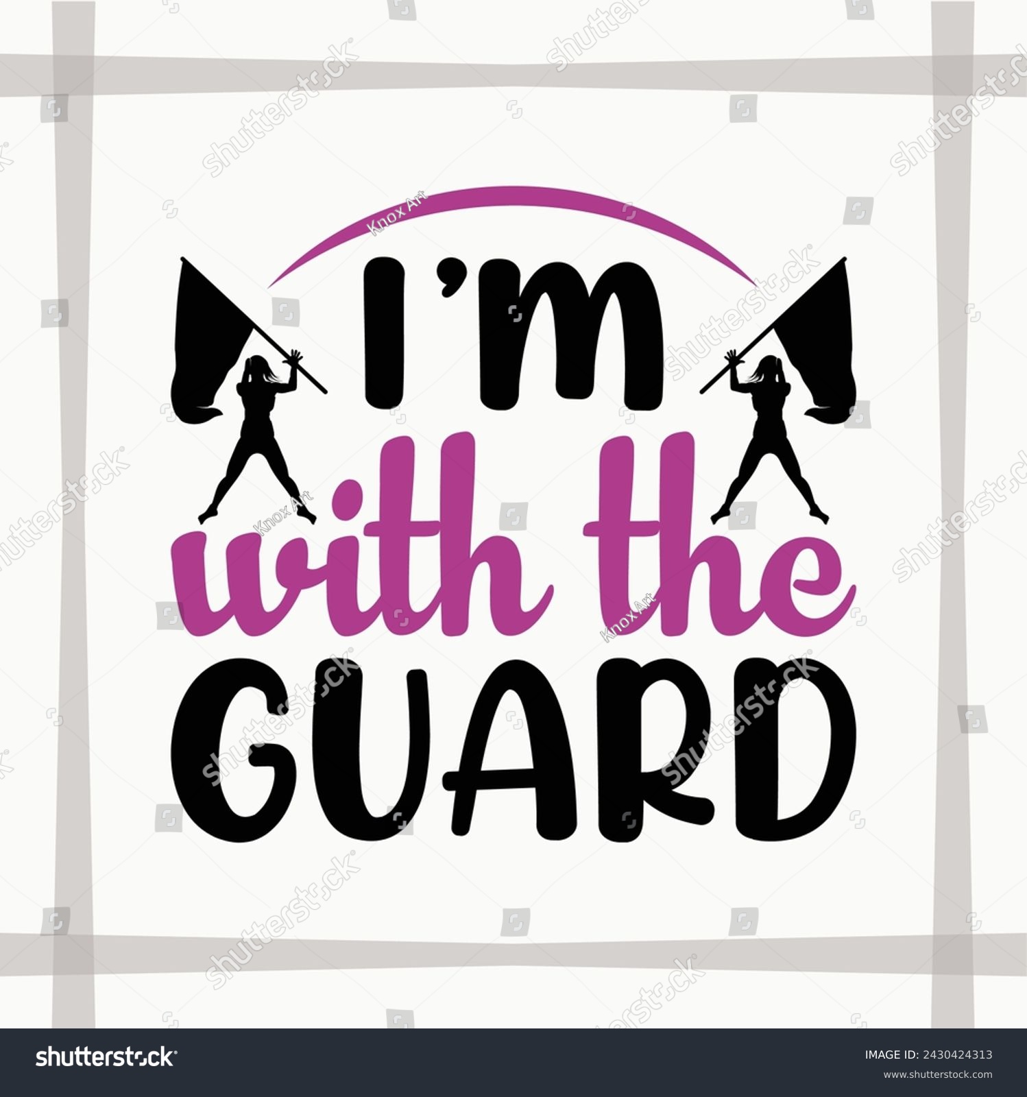 SVG of I'm With The Guard Cut File, Color Guard, Gift, Mearching Band, T-shirt Design, Color Guard Quote svg