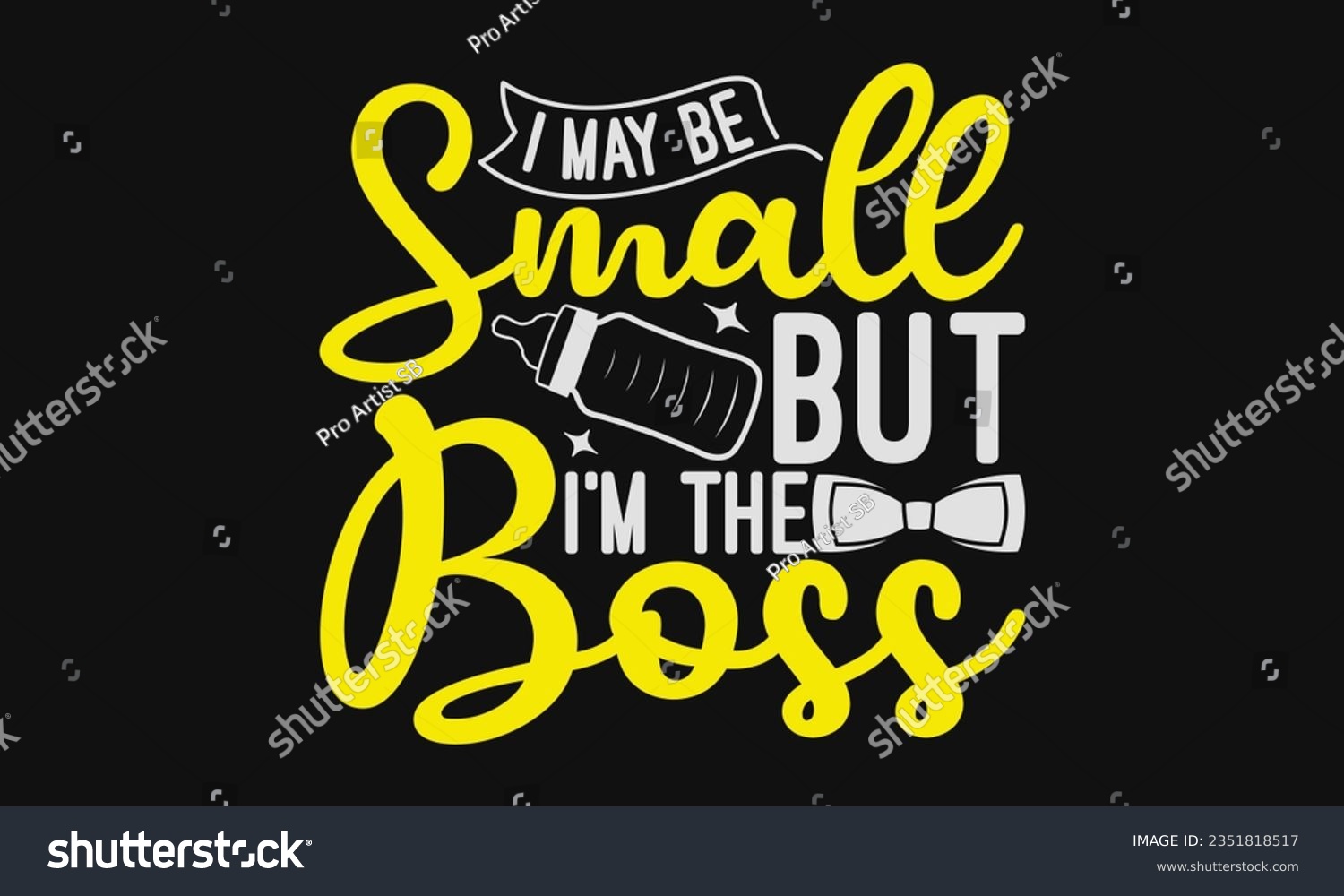 SVG of I may be small but I’m the boss - Baby SVG Design Sublimation, New Born Baby Quotes, Calligraphy Graphic Design, Typography Poster with Old Style Camera and Quote. svg