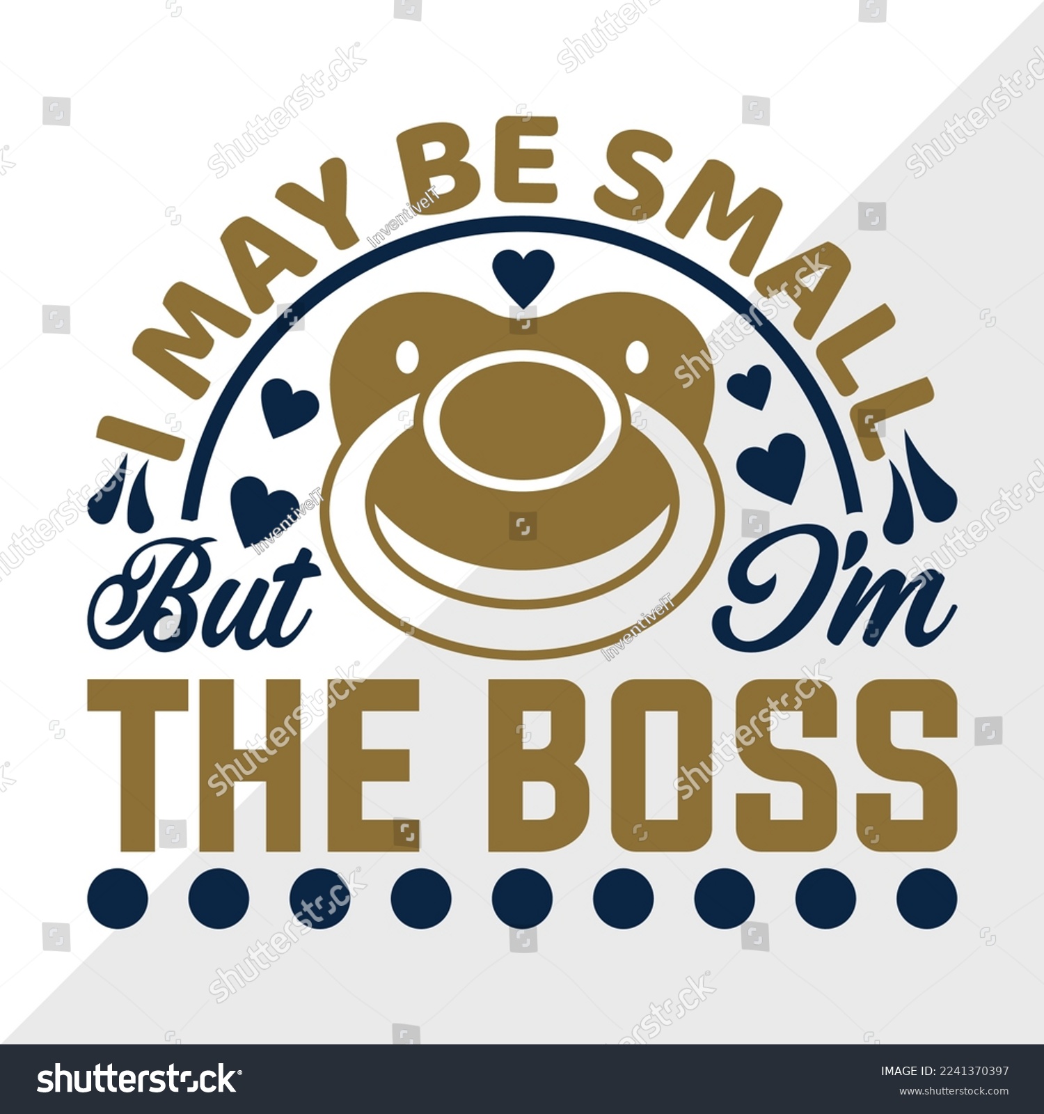 SVG of I May Be Small But I'm The Boss SVG Printable Vector Illustration svg