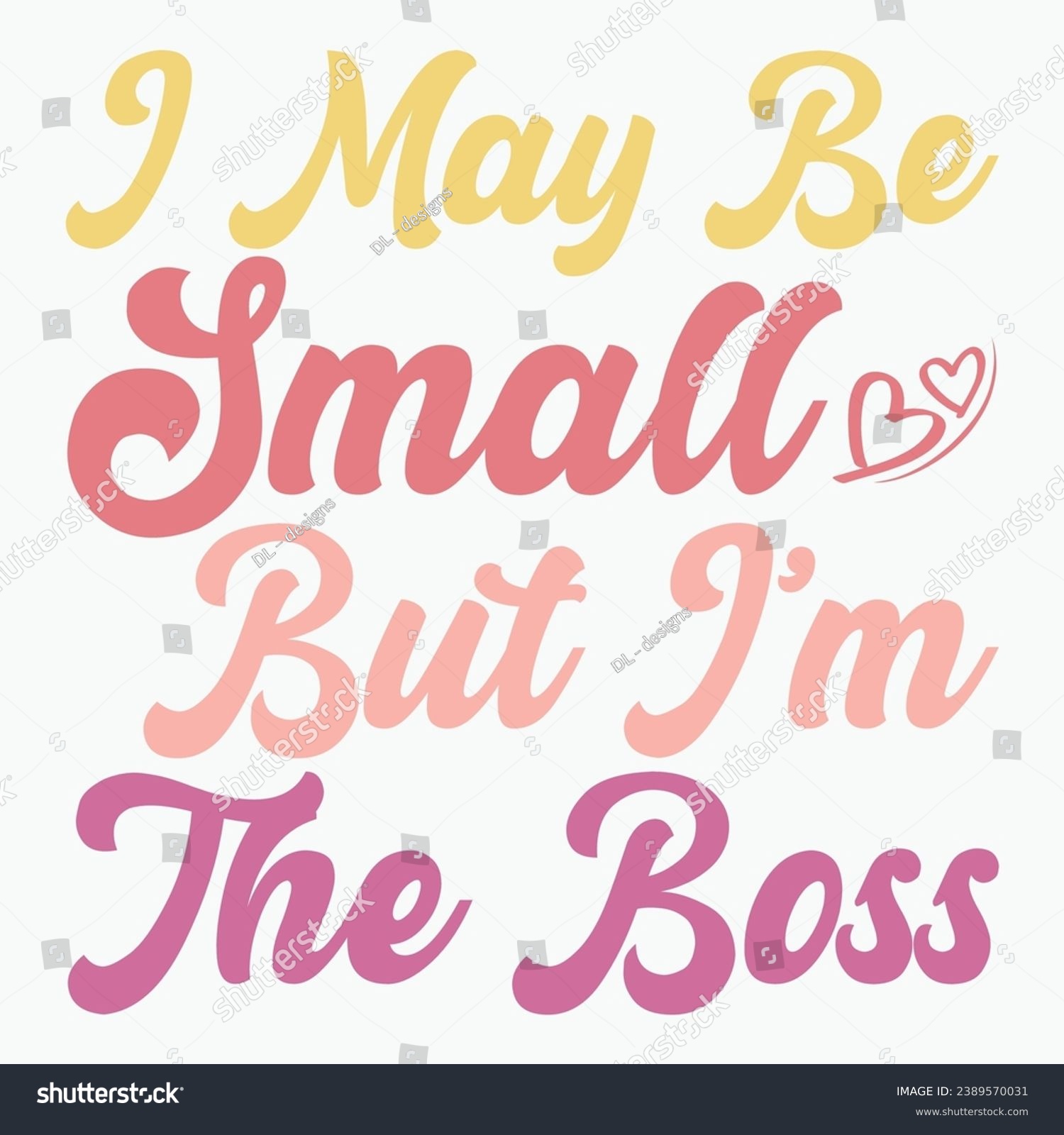 SVG of I may be small but im the boss retro t shirt svg