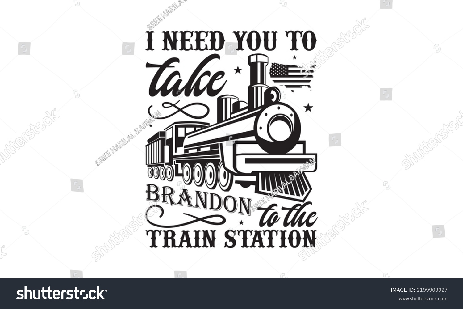 SVG of I need you to take Brandon to the train station - Train SVG t-shirt design, Hand drew lettering phrases, templet, Calligraphy graphic design, SVG Files for Cutting Cricut and Silhouette. Eps 10 svg