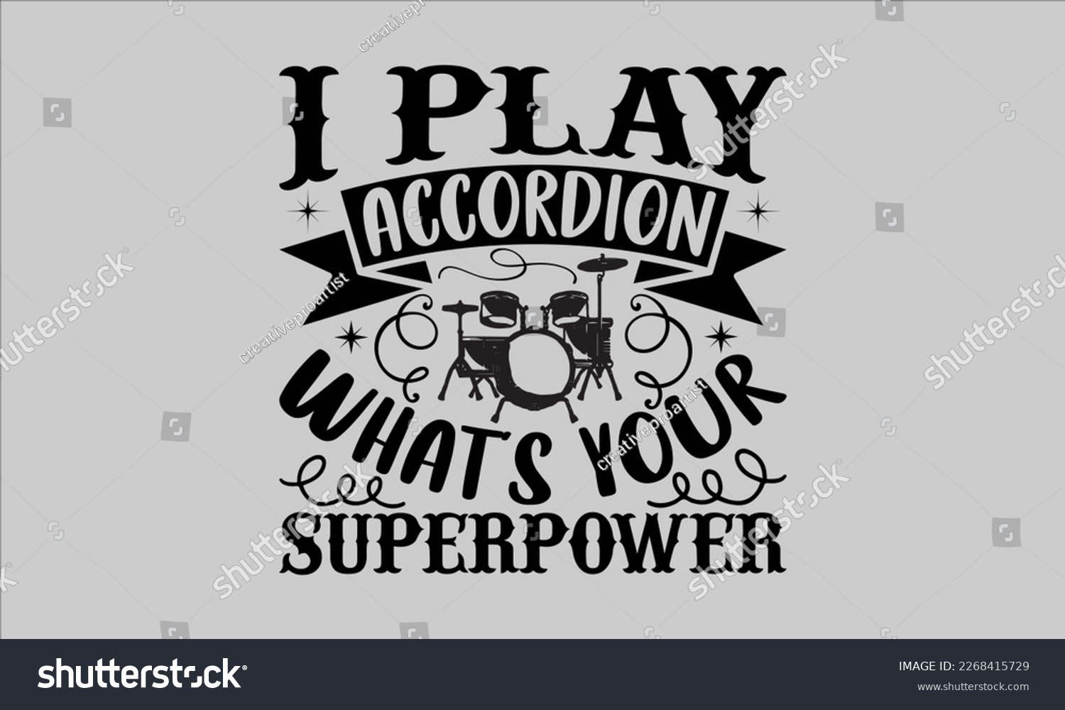 SVG of I play accordion what’s your superpower- Piano t- shirt design, Template Vector and Sports illustration, lettering on a white background for svg Cutting Machine, posters mog, bags eps 10. svg