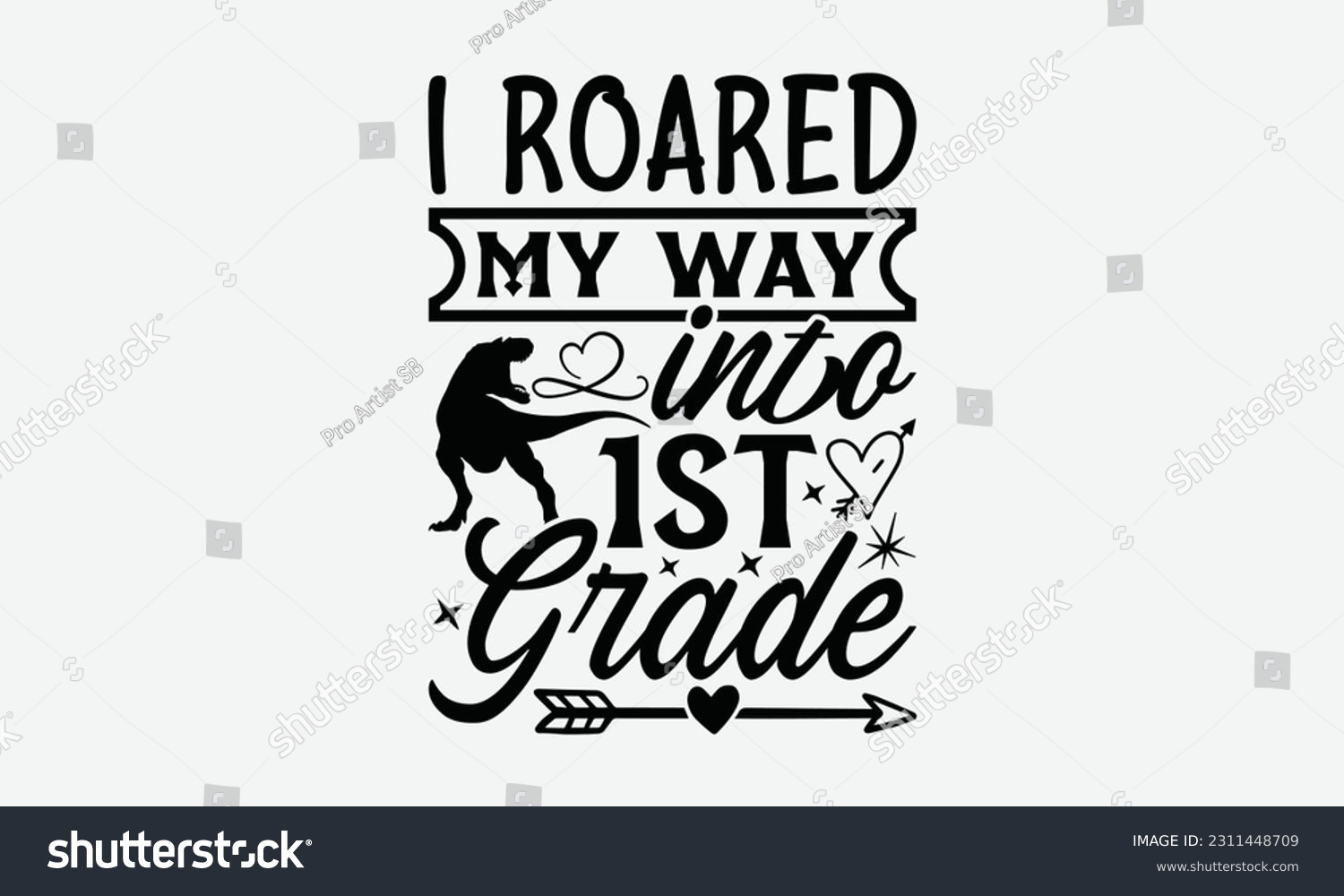 SVG of I Roared My Way Into 1st Grade - Dinosaur SVG Design, Hand Lettering Phrase Isolated On White Background, Modern Calligraphy Vector, Eps 10. svg
