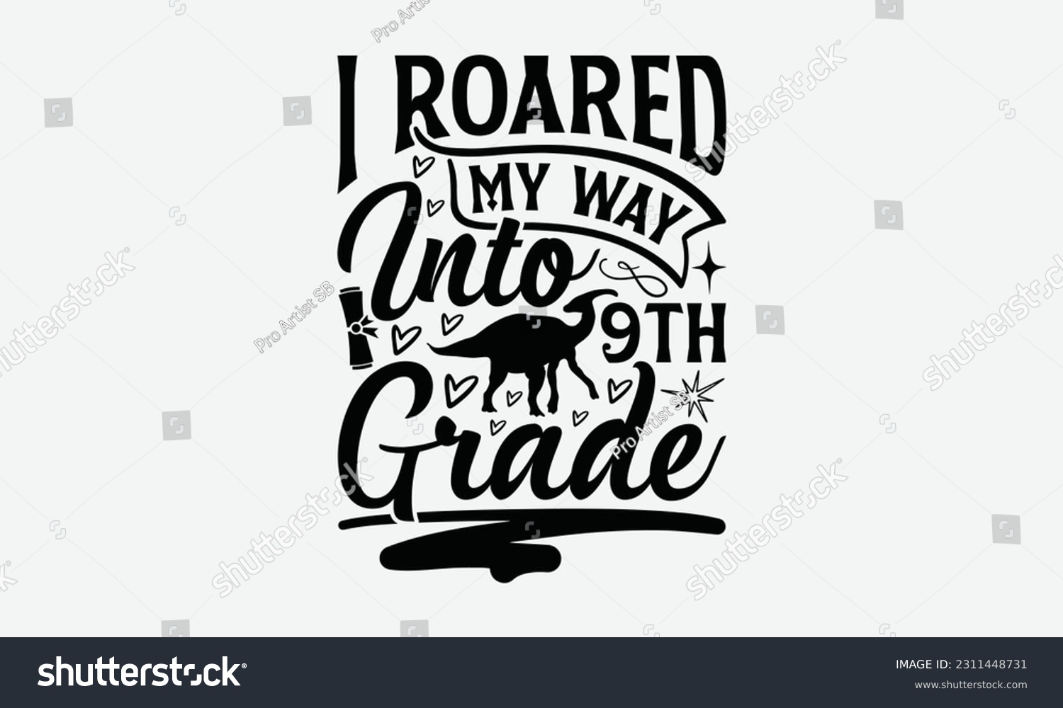 SVG of I Roared My Way Into 9th Grade - Dinosaur SVG Design, Handmade Calligraphy Vector Illustration, And Greeting Card Template With Typography Text. svg