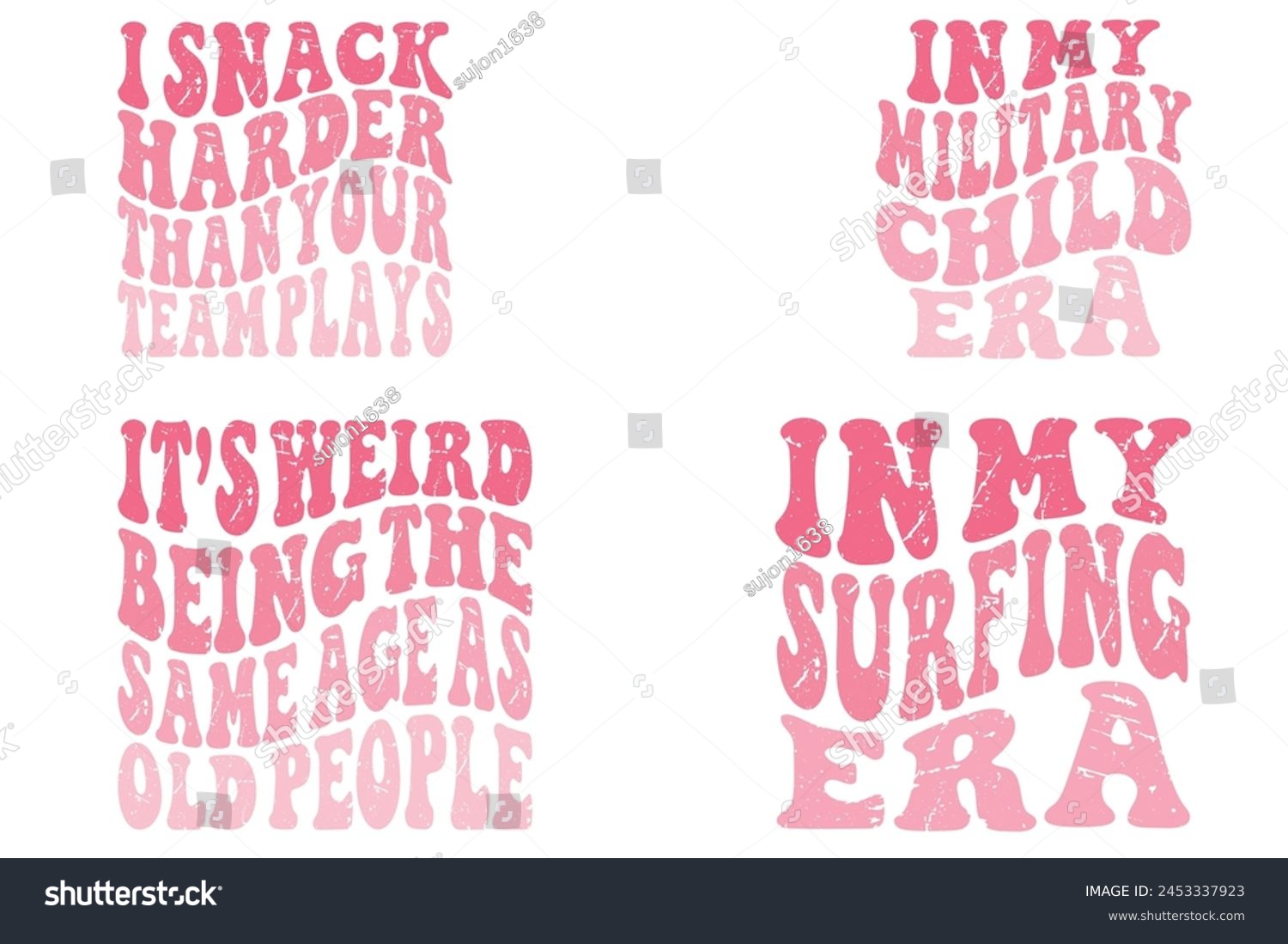 SVG of I Snack Harder Than Your Team Plays, In My Military Child Era, It's Weird Being the Same age as old People, In My Surfing Era retro T-shirt svg