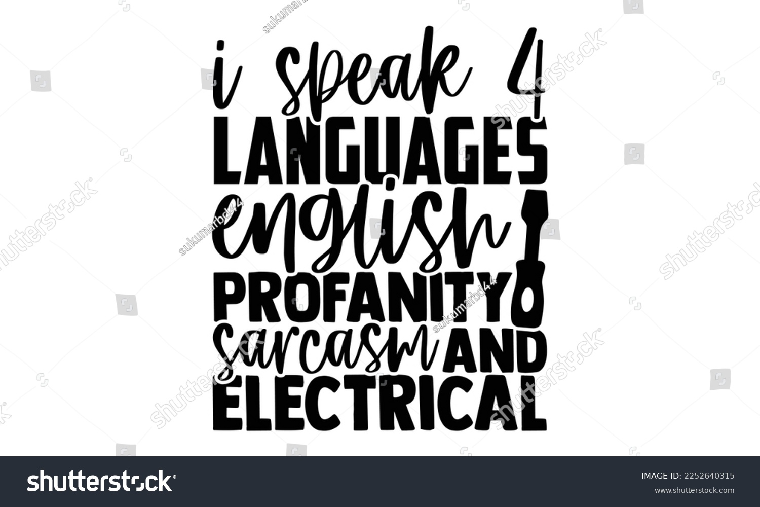 SVG of I Speak 4 Languages English Profanity Sarcasm And Electrical - Electrician Svg Design, Calligraphy graphic design, Hand written vector svg design, t-shirts, bags, posters, cards, for Cutting Machine,  svg