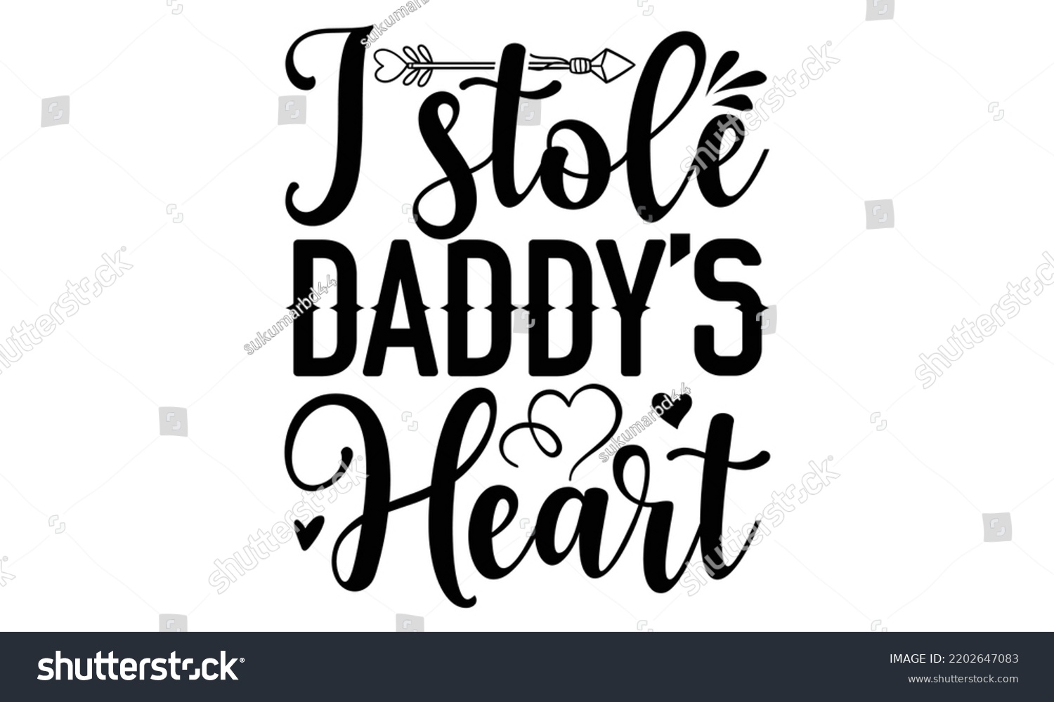 SVG of I Stole Daddy’s Heart - Valentine's Day 2023 quotes svg design, Hand drawn vintage hand lettering, This illustration can be used as a print on t-shirts and bags, stationary or as a poster. svg