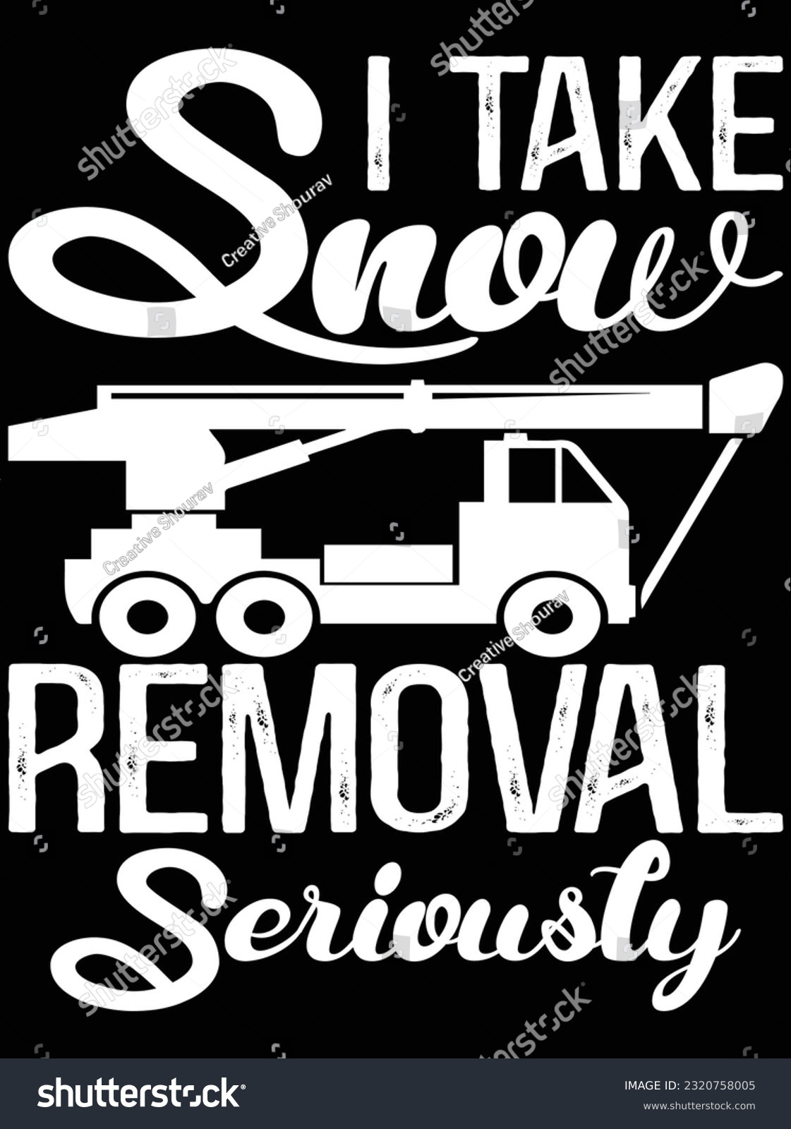 SVG of I take snow removal seriously vector art design, eps file. design file for t-shirt. SVG, EPS cuttable design file svg