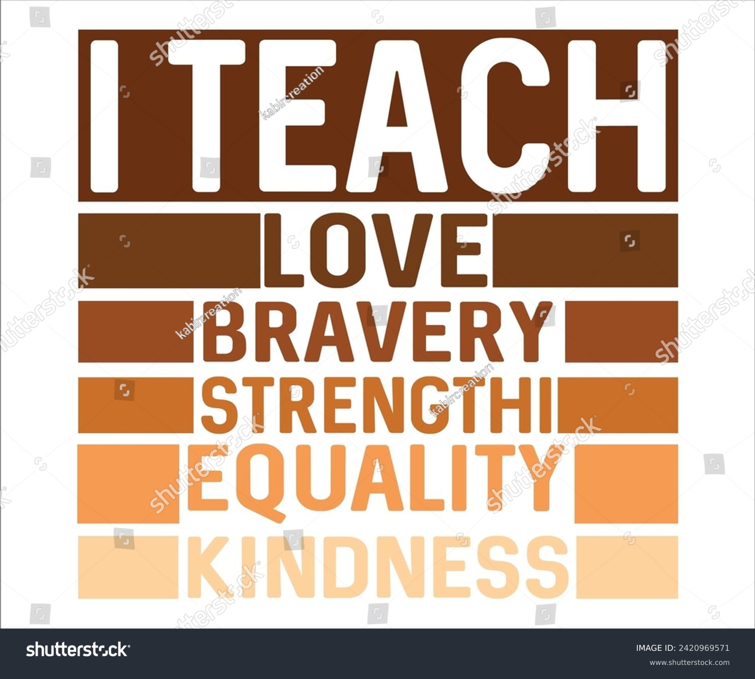 SVG of I Teach Love Bravery Equality Strengthi Kindness T-shirt,100 Day School Svg,100 Day School T-shirt, welcome Back To, School Day, 100 Days Of School Shirt Boy, 100 Days Shirt svg
