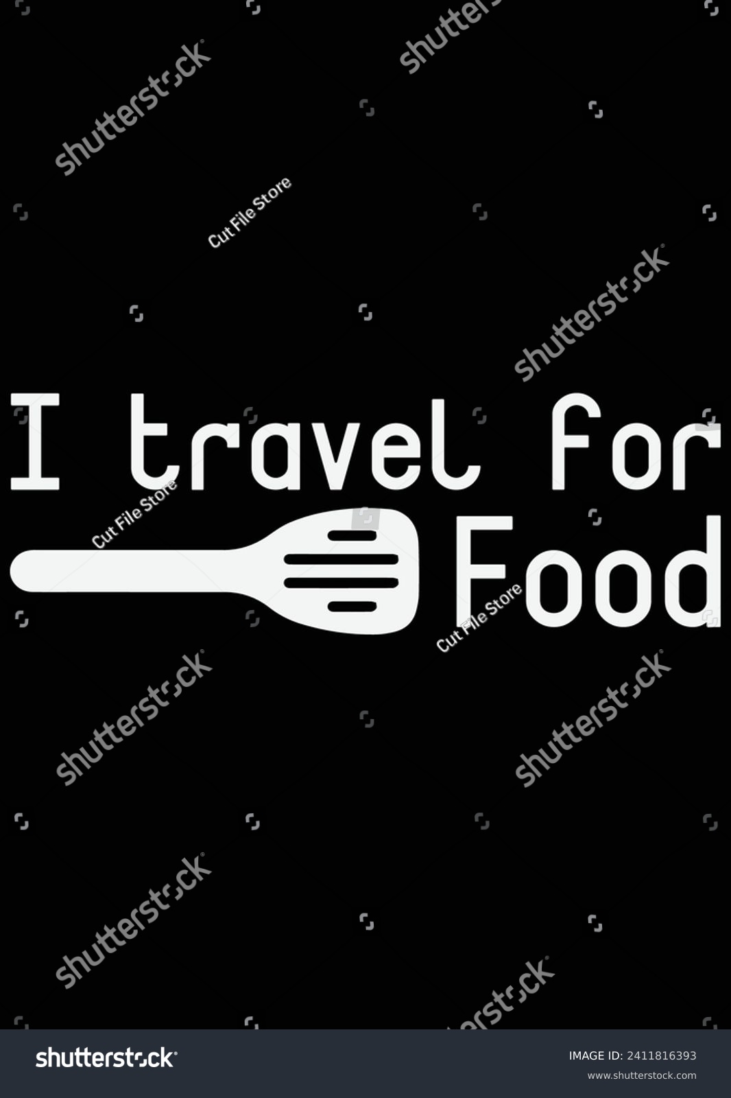 SVG of I Travel For Food eps cut file for cutting machine svg