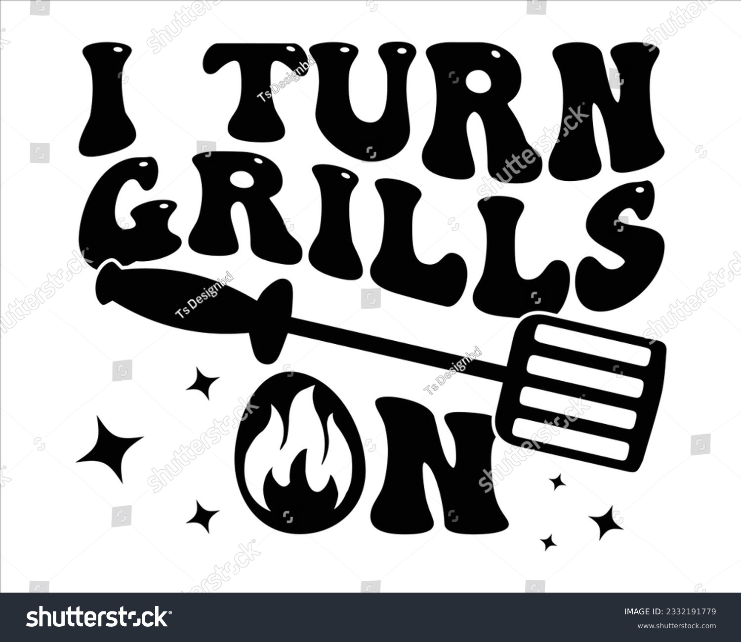SVG of I Turn Grills On  Retro Svg Design,BBQ  Retro SVG design and craft files,Barbeque party.BBQ clipart,Bbq Design Svg Design,Barbecue svg,Father's Day decor. BBQ clipart,Groovy Font Style  svg