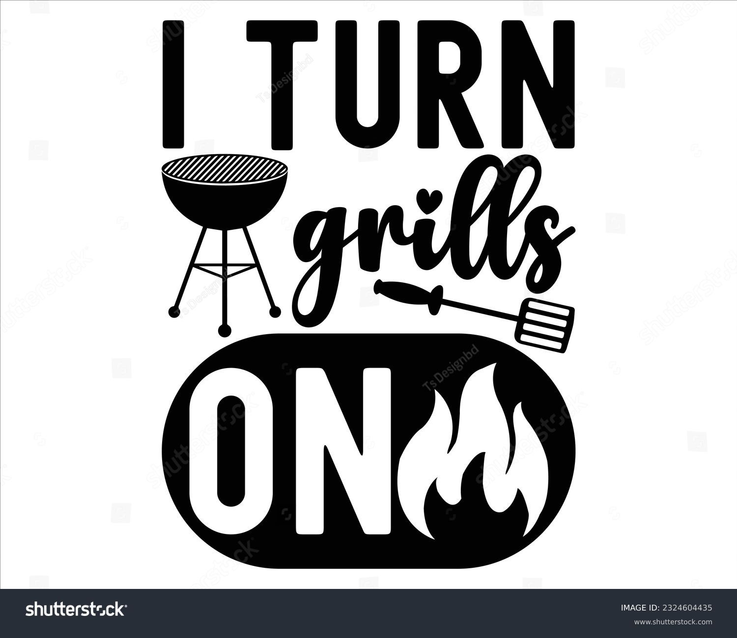 SVG of I Turn Grills On   Svg Design,Barbecue svg,BBQ SVG design and craft files,Barbeque party. Father's Day decor. BBQ clipart,Bbq Design Svg Design svg