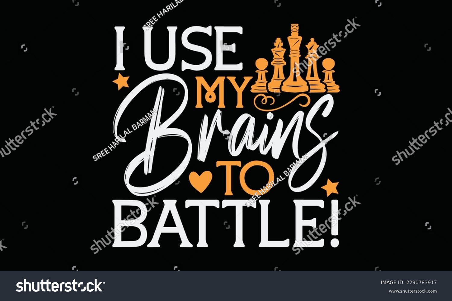 SVG of I use my brains to battle! - Chess svg typography T-shirt Design, Handmade calligraphy vector illustration, template, greeting cards, mugs, brochures, posters, labels, and stickers. EPA 10. svg