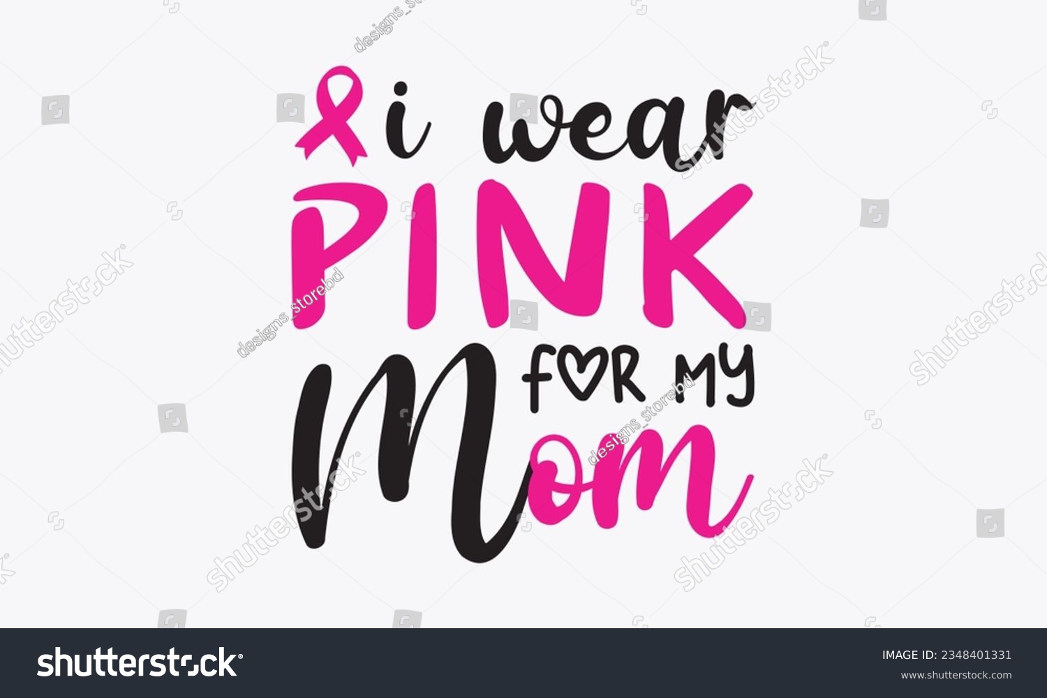SVG of I wear pink for my mom svg, Breast Cancer SVG design, Cancer Awareness, Instant Download, Breast Cancer Ribbon svg, cut files, Cricut, Silhouette, Breast Cancer t shirt design Quote bundle svg
