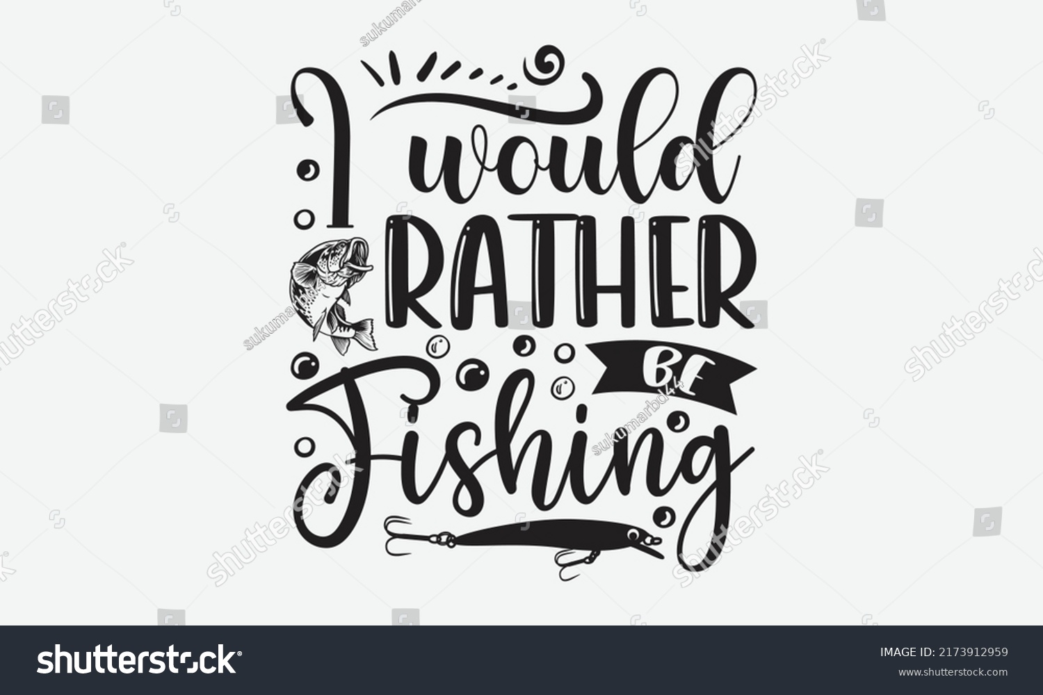 SVG of I would rather be fishing - Fishing t shirt design, svg eps Files for Cutting, Handmade calligraphy vector illustration, Hand written vector sign, svg svg
