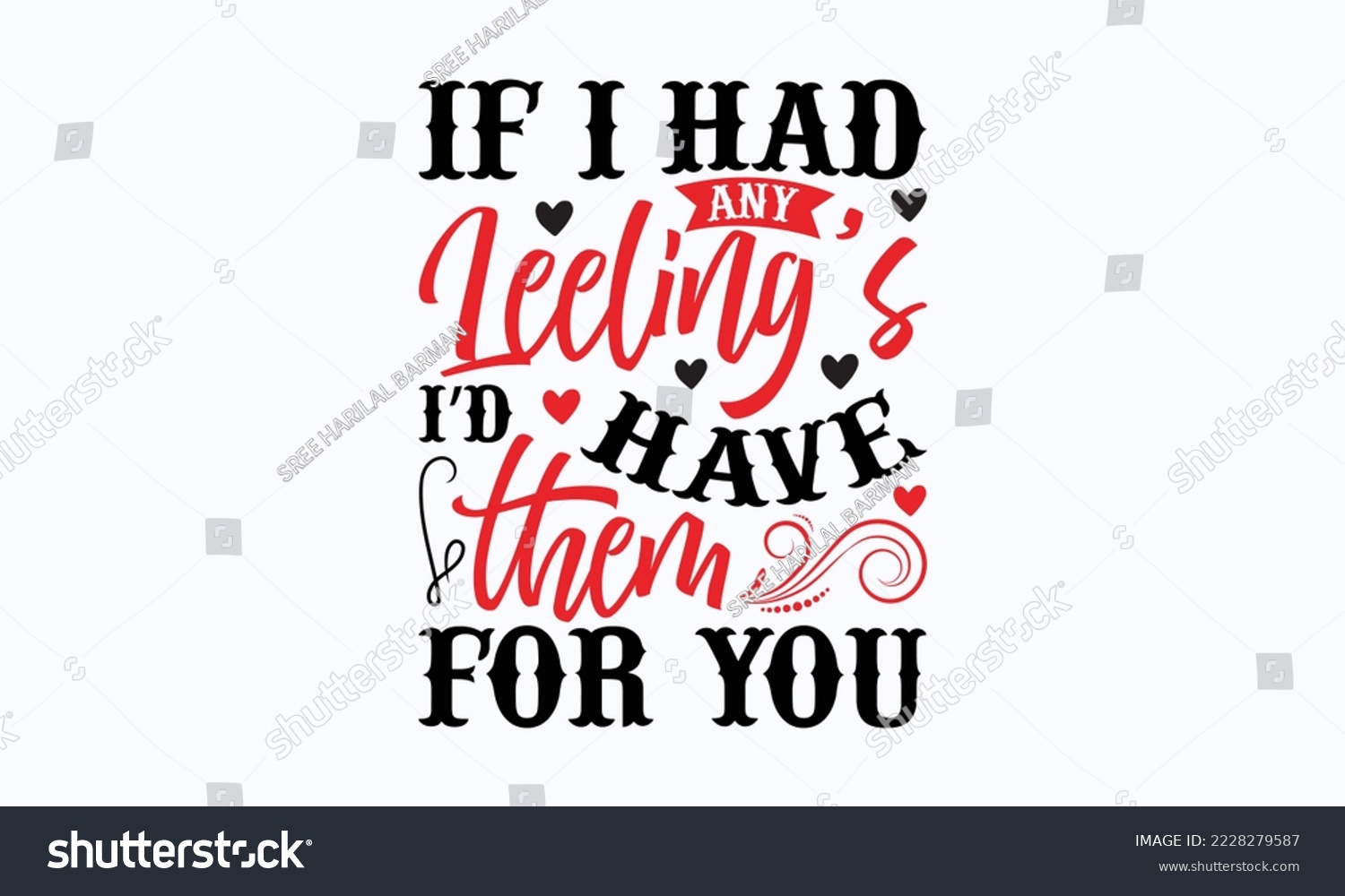 SVG of If I had any leeling s I d have them for you - Valentine typography svg design, Sports SVG Design, Sports typography t-shirt design, For stickers, Templet, mugs, etc. Vector EPS Editable Files. svg