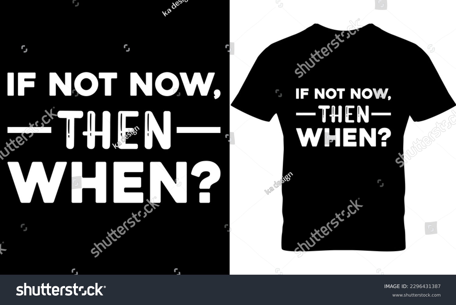 SVG of if not now then when, Graphic, illustration, vector, typography, motivational, inspiration, inspiration t-shirt design, Typography t-shirt design, motivational quotes, motivational t-shirt design, svg