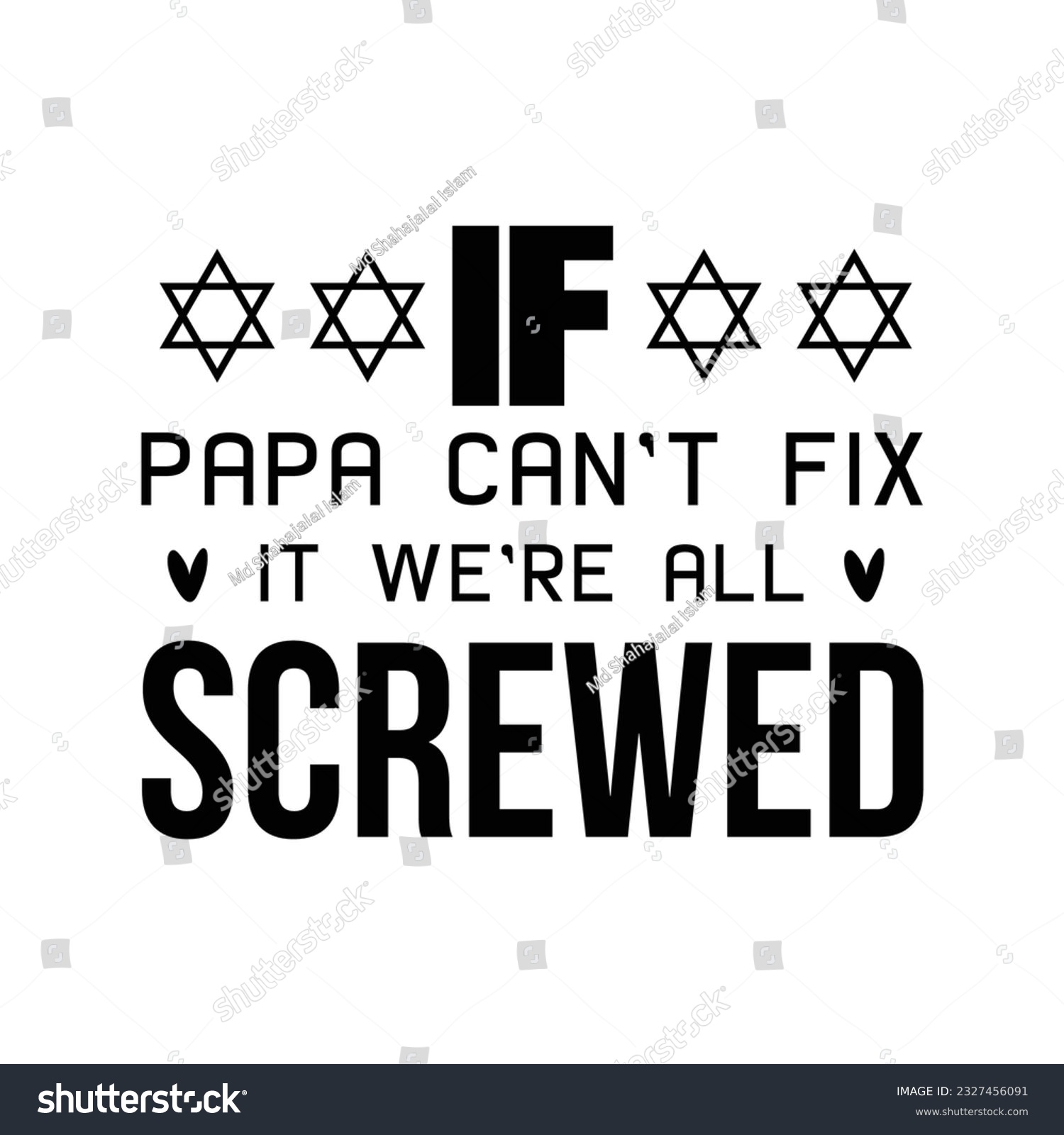 SVG of If papa can't fix it we're all screwed, Happy father's day SVG shirt design, Daddy, papa, dad, father T-shirt svg