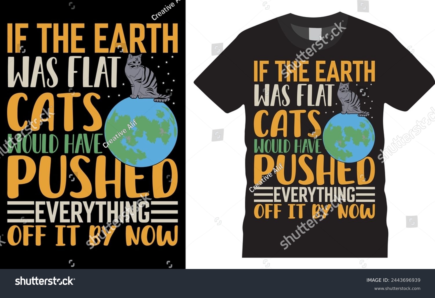 SVG of if the earth was flat cats would have pushed everything off it by now. earth day  t shirt design ready for holiday poster, vector, bunny, background. Gorundhog   Day happy easter, happy ester, mom. svg