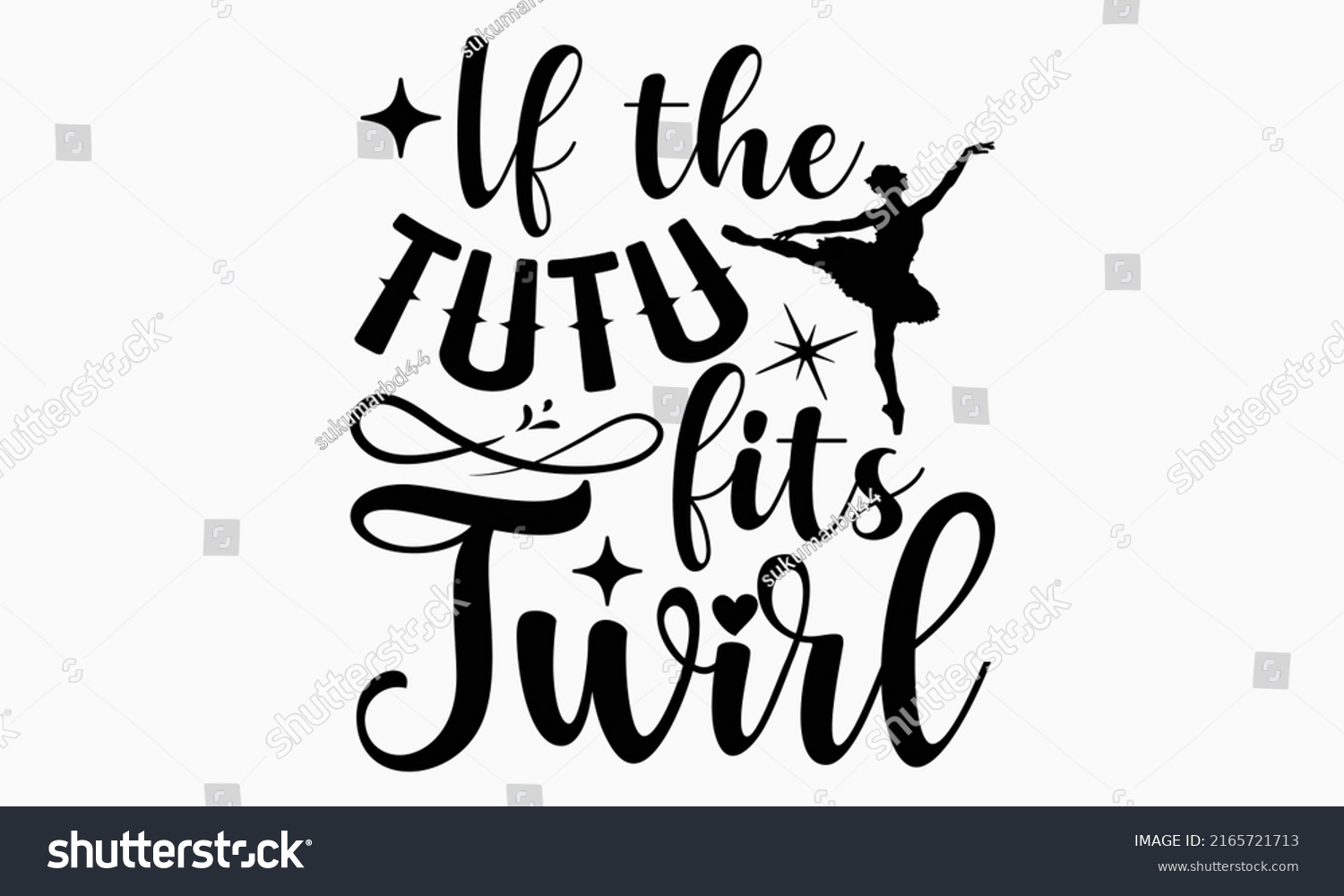 SVG of If the tutu fits twirl - Ballet t shirt design, SVG Files for Cutting, Handmade calligraphy vector illustration, Hand written vector sign, EPS svg