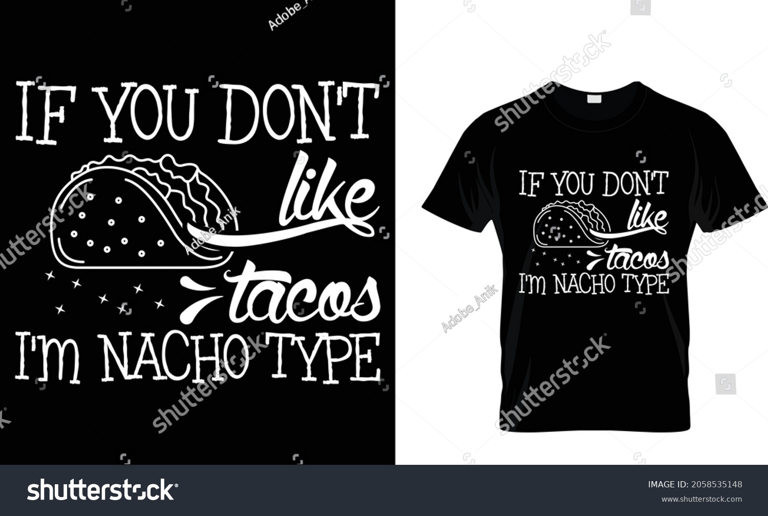 You Dont Like Tacos Im Nacho Stock Vector Royalty Free 2058535148