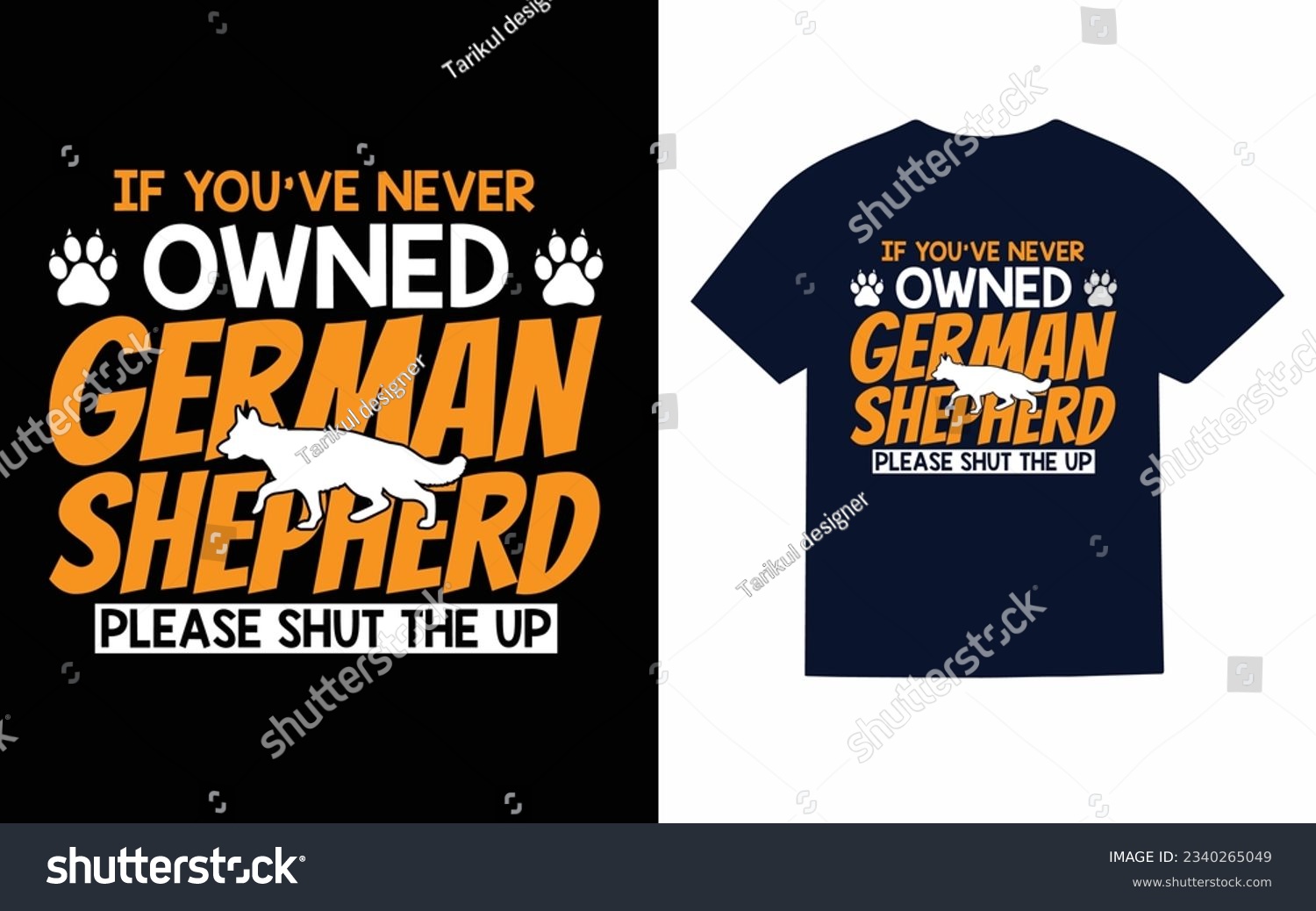 SVG of if you've never owned german shepherd please shut the up, shepherds dog t shirt design
 svg