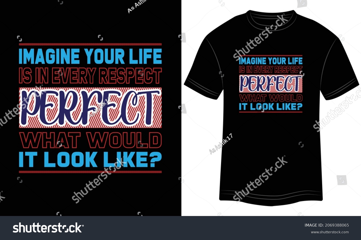 SVG of Imagine Your Life is in Every Respect Perfect What Would it Look Like Typography T-shirt graphics, tee print design, vector, slogan. Motivational Text, Quote
Vector illustration design for t-shirt  svg