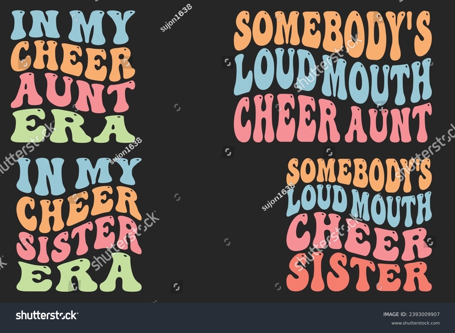 SVG of In my Cheer aunt era, Somebody's Loud Mouth Cheer aunt, in my Cheer sister era, Somebody's Loud Mouth Cheer sister retro wavy T-shirt designs svg