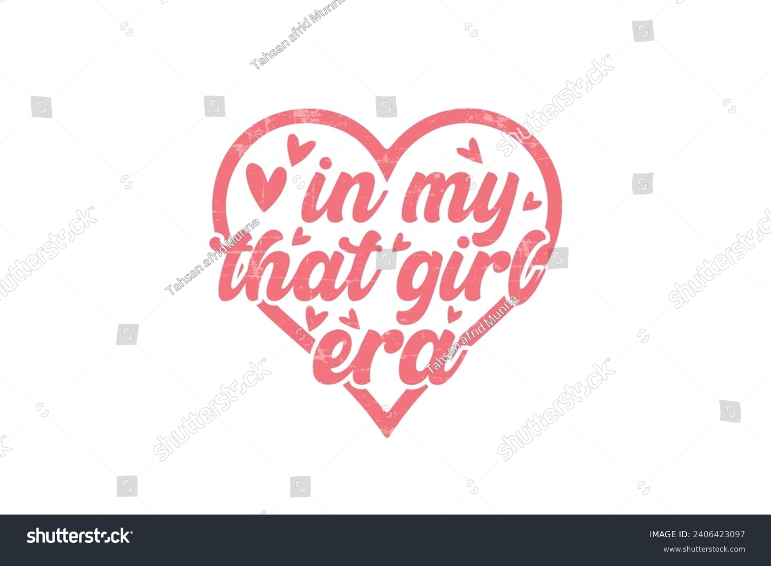 SVG of In my that girl era Self love Valentine's Day typography T shirt design svg