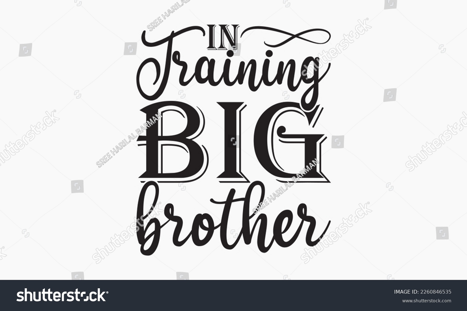 SVG of In training big brother - Sibling Hand-drawn lettering phrase, SVG t-shirt design, Calligraphy t-shirt design,  White background, Handwritten vector,  EPS 10. svg