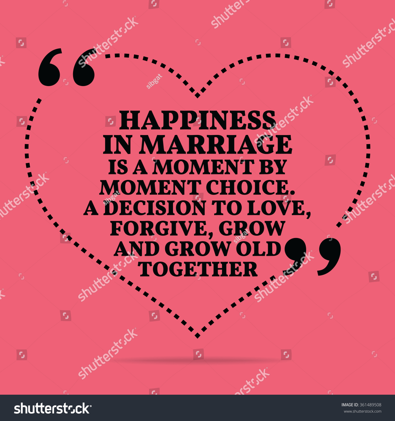 Inspirational love marriage quote Happiness in marriage is a moment by moment choice A