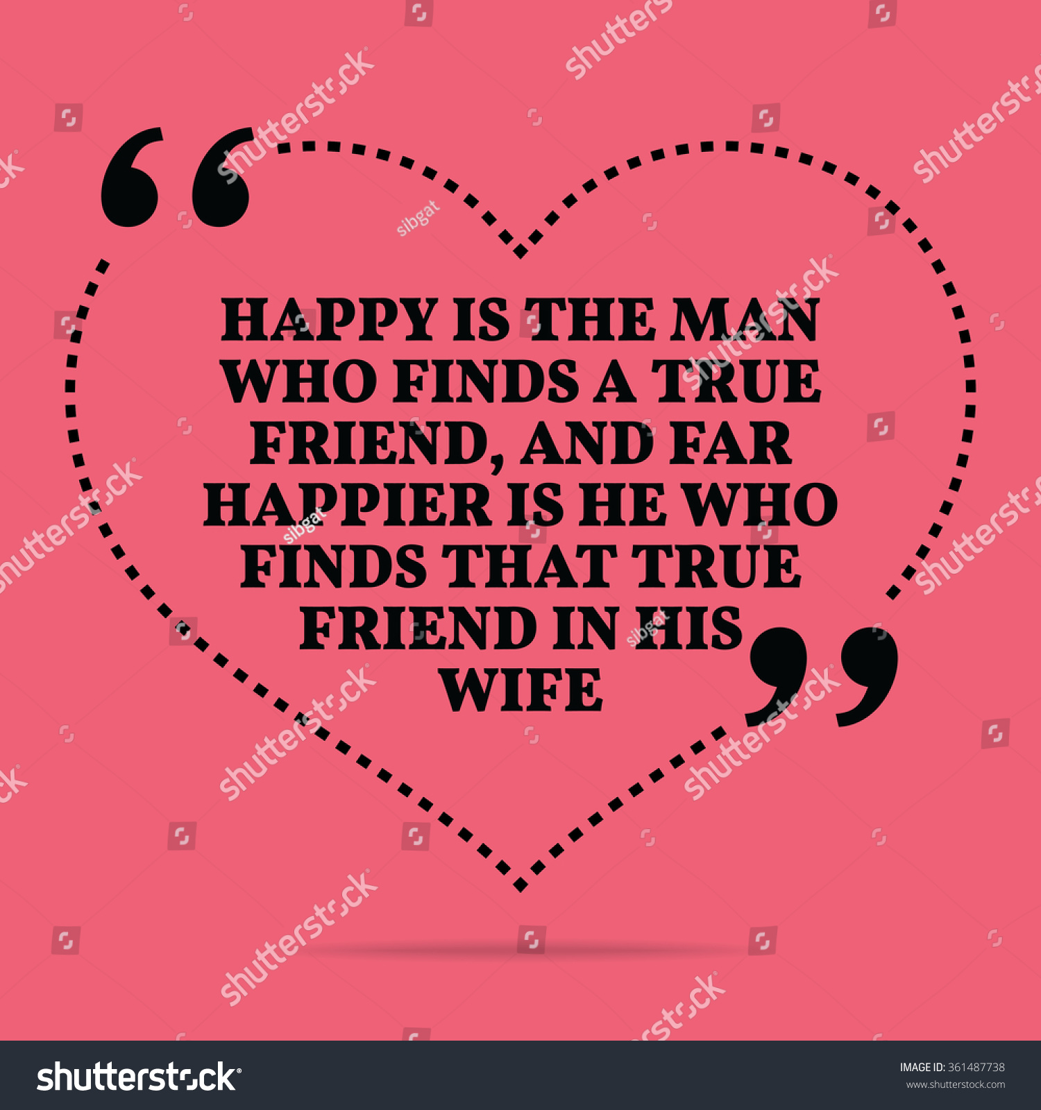Inspirational love marriage quote Happy is the man who finds a true friend and