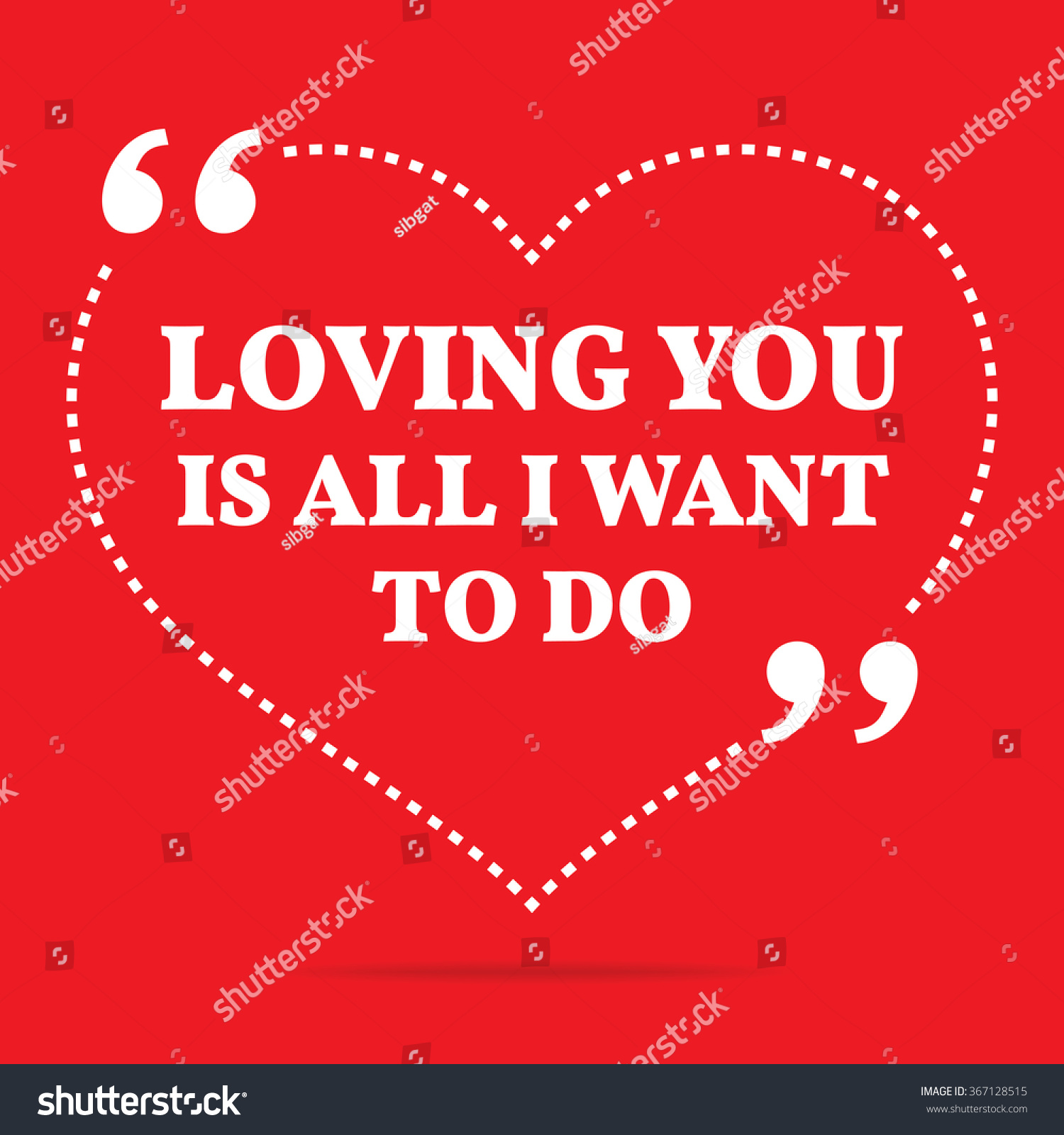 Inspirational love quote loving you is all i want to do simple design