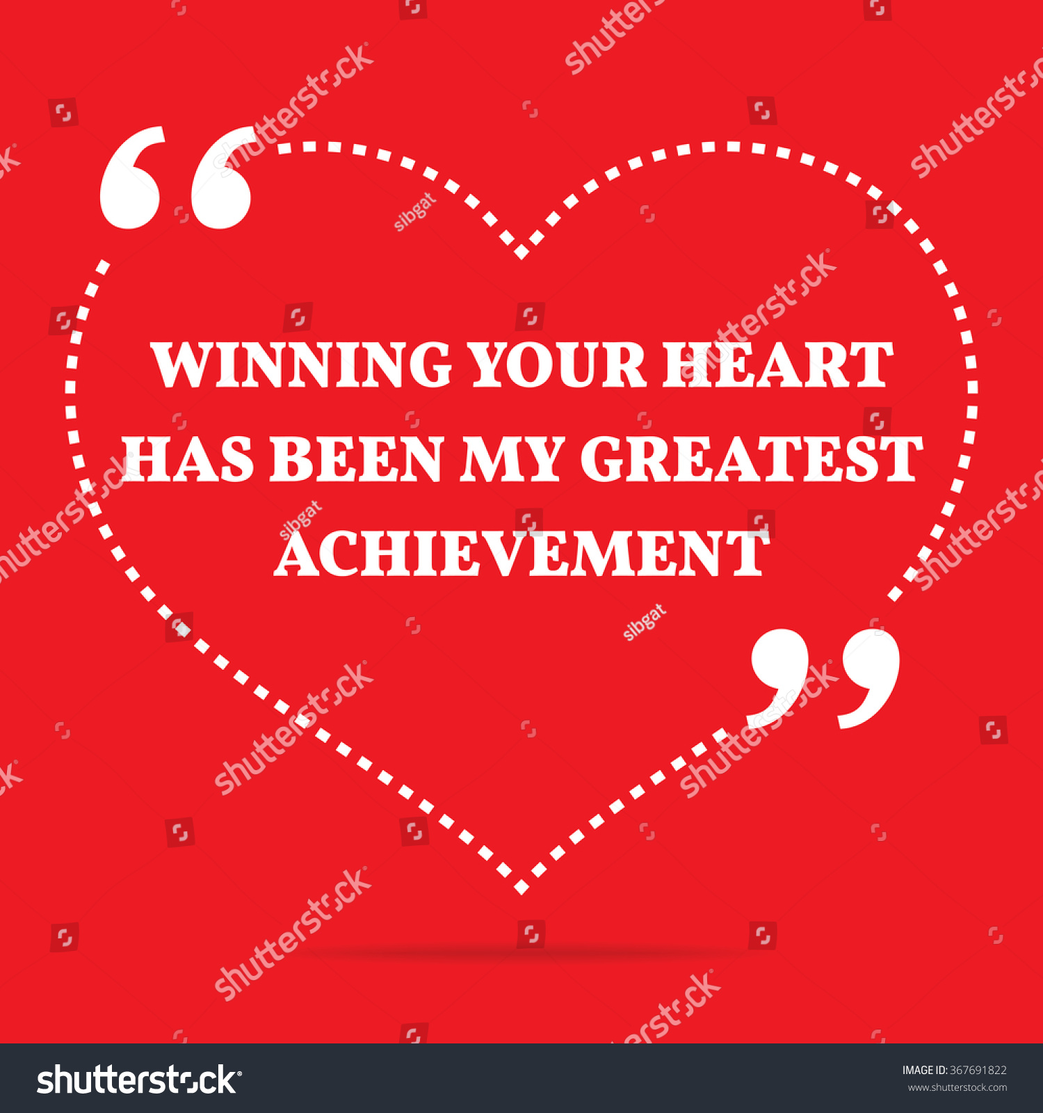 Inspirational love quote Winning your heart has been my greatest achievement Simple design