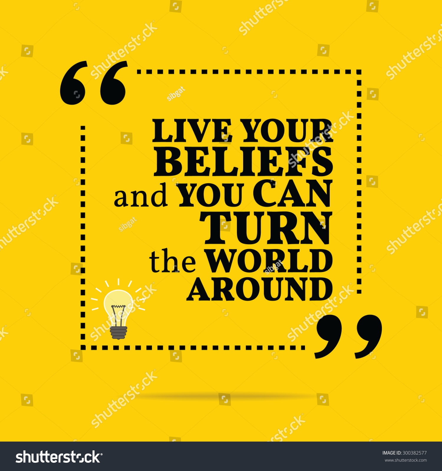 Inspirational Motivational Quote. Live Your Beliefs And You Can Turn ...