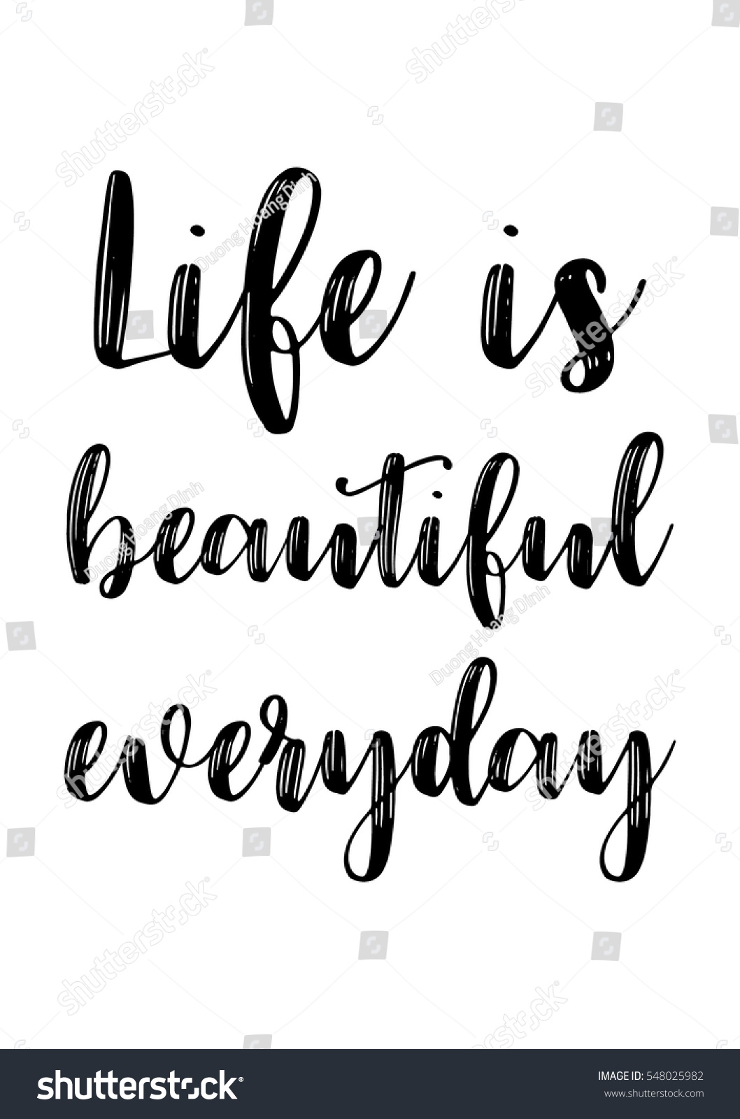 Inspirational quote about life positive phrase Modern calligraphy text Life is beautiful everyday