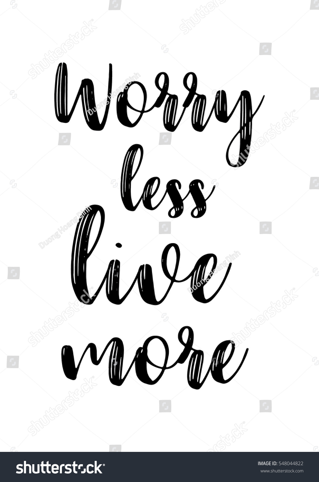 Inspirational quote about life positive phrase Modern calligraphy text Worry less live